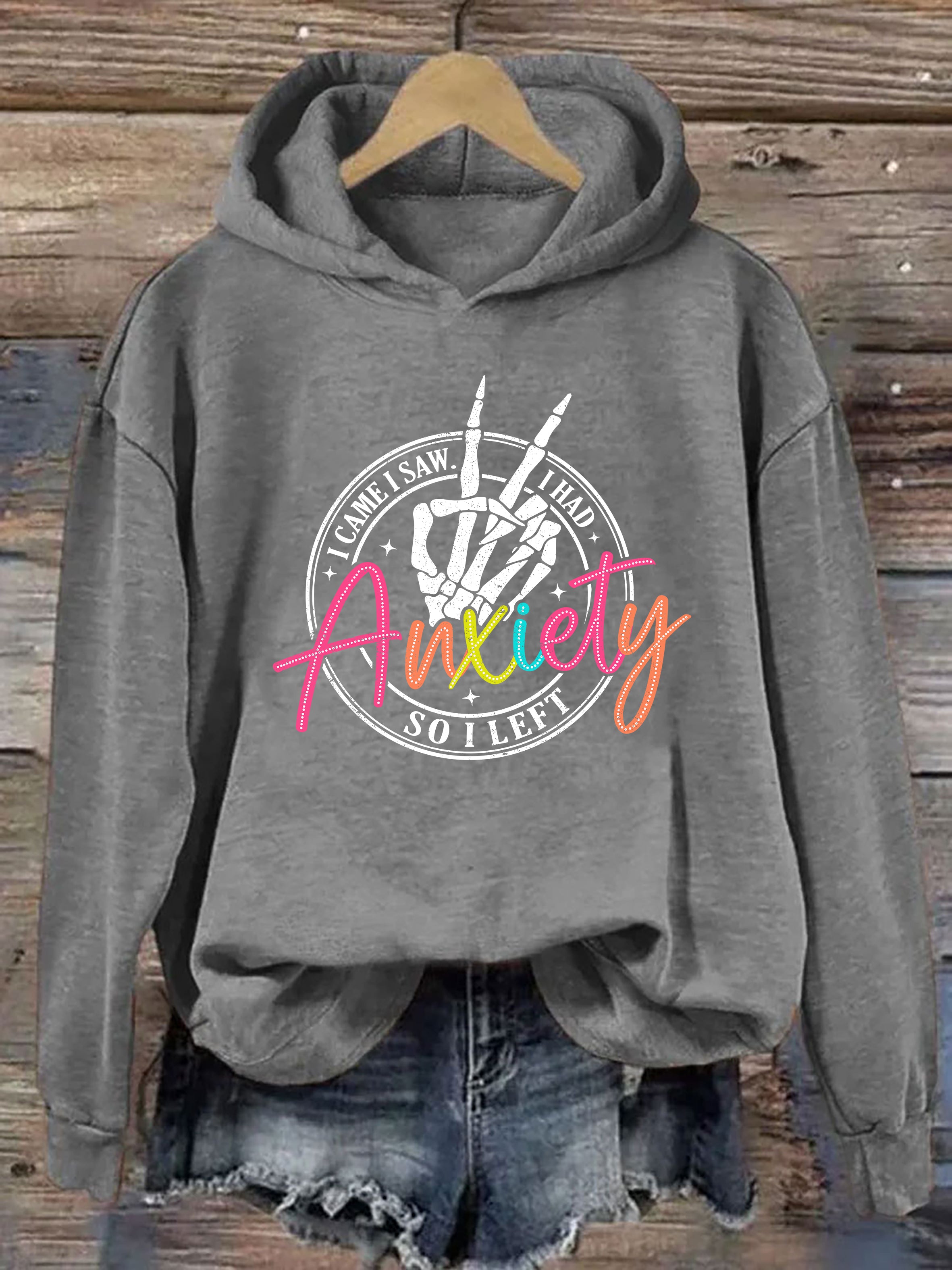 I Came I Saw I Had Anxiety So I Left Hoodie