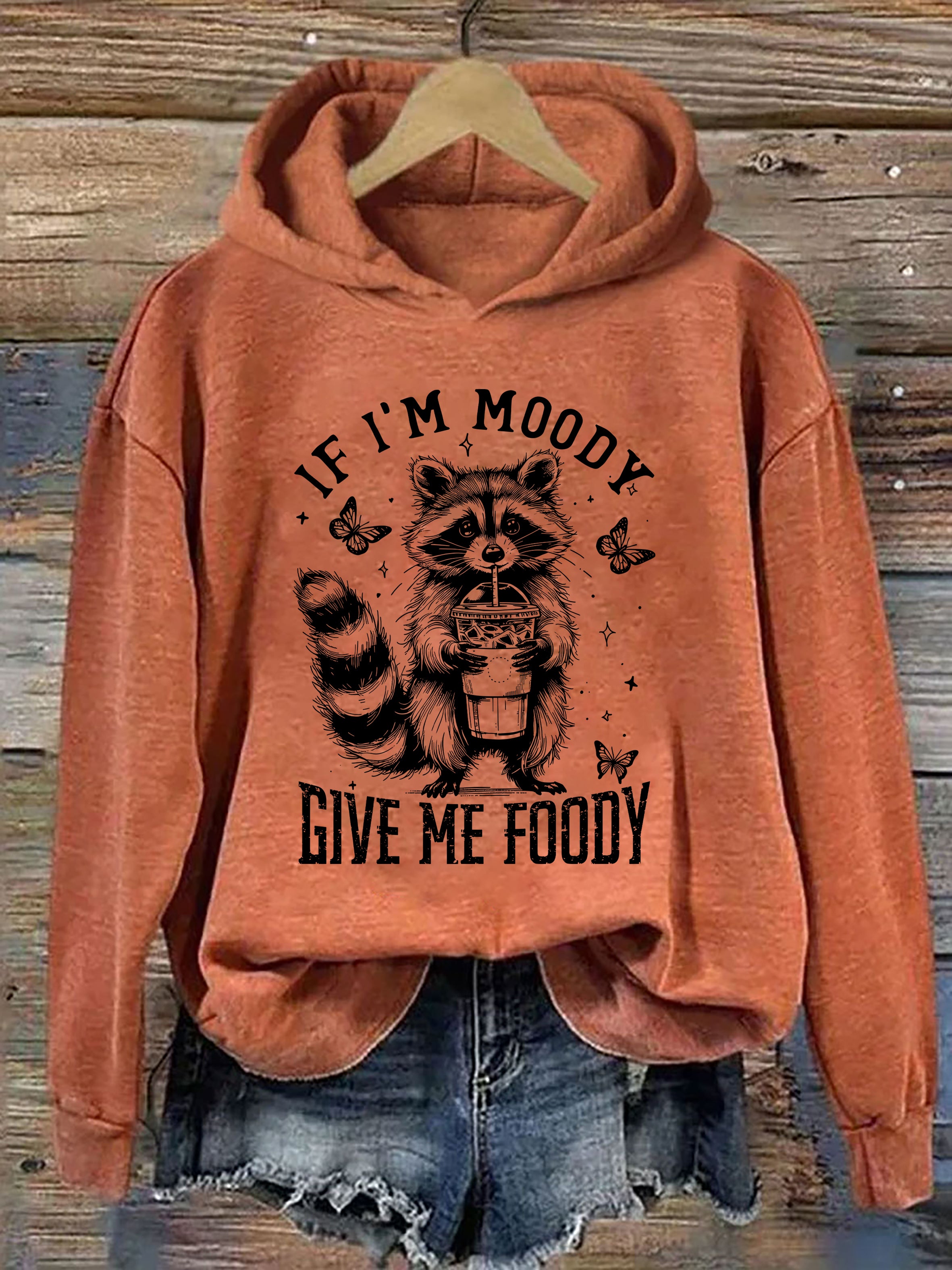 If I'm Moody Give Me Foody Hoodie
