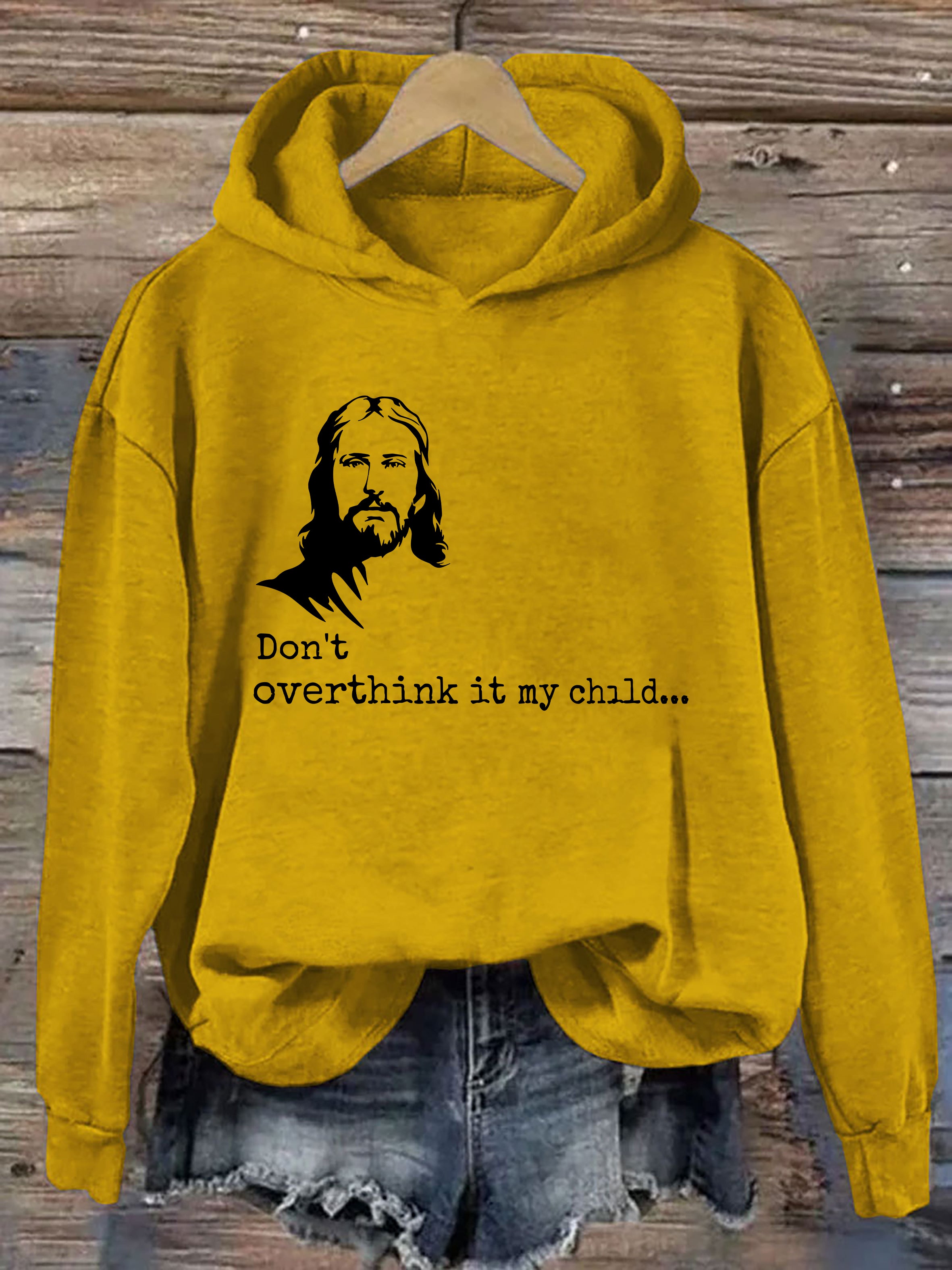 Don't Overthink It My Child Hoodie