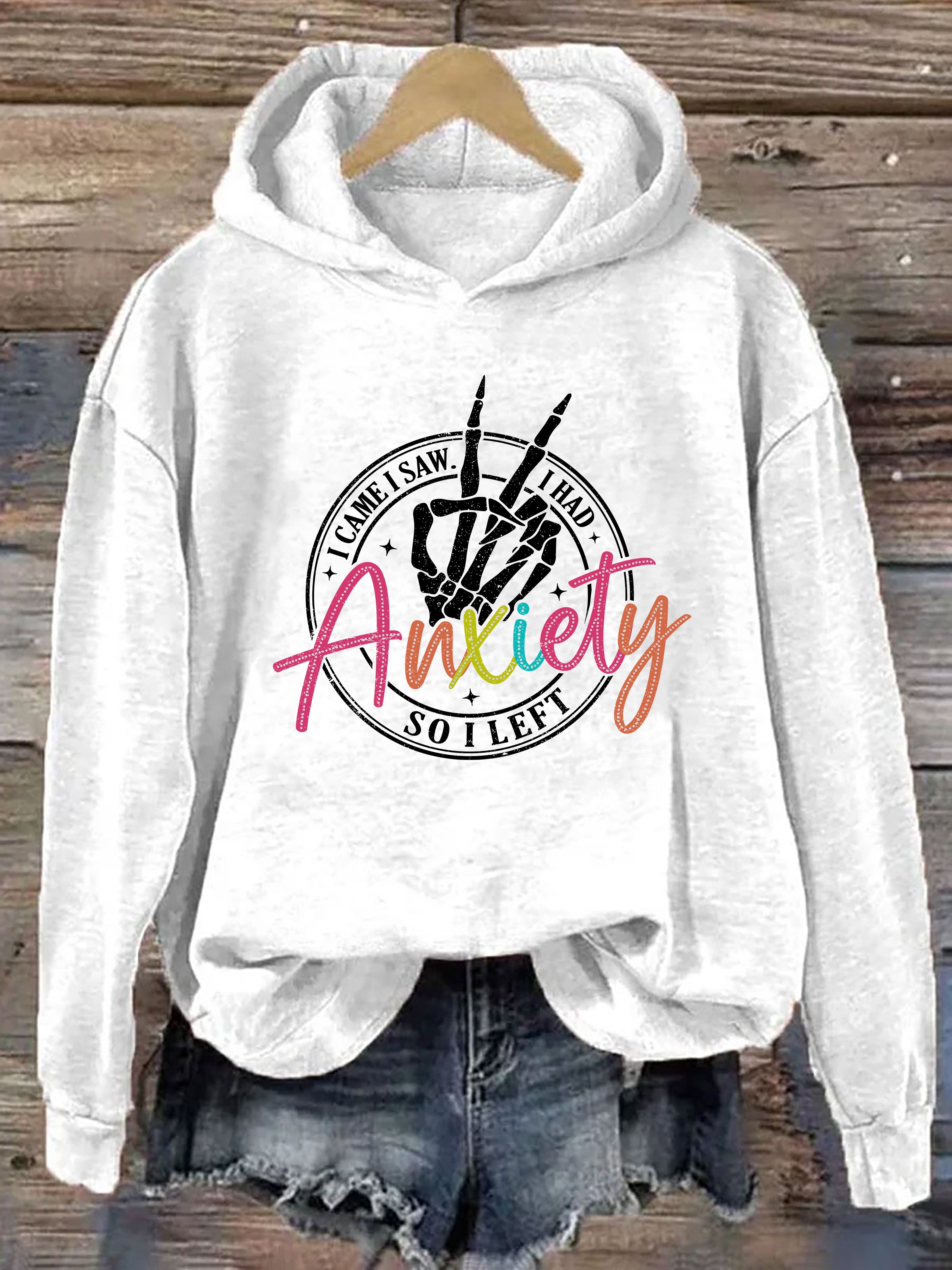 I Came I Saw I Had Anxiety So I Left Hoodie
