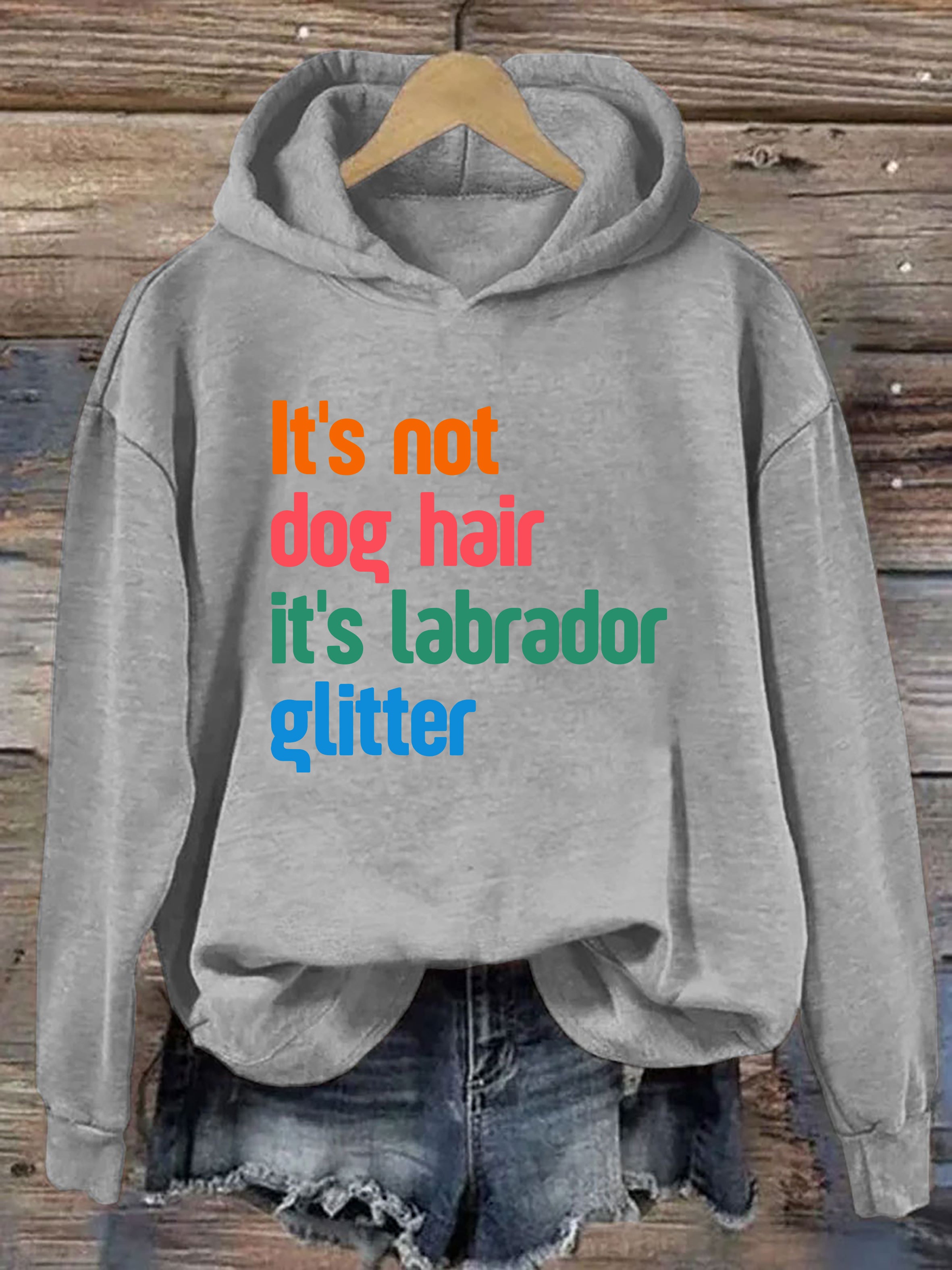 It's Not Dog Hair It's A Labrador Glitter Hoodie