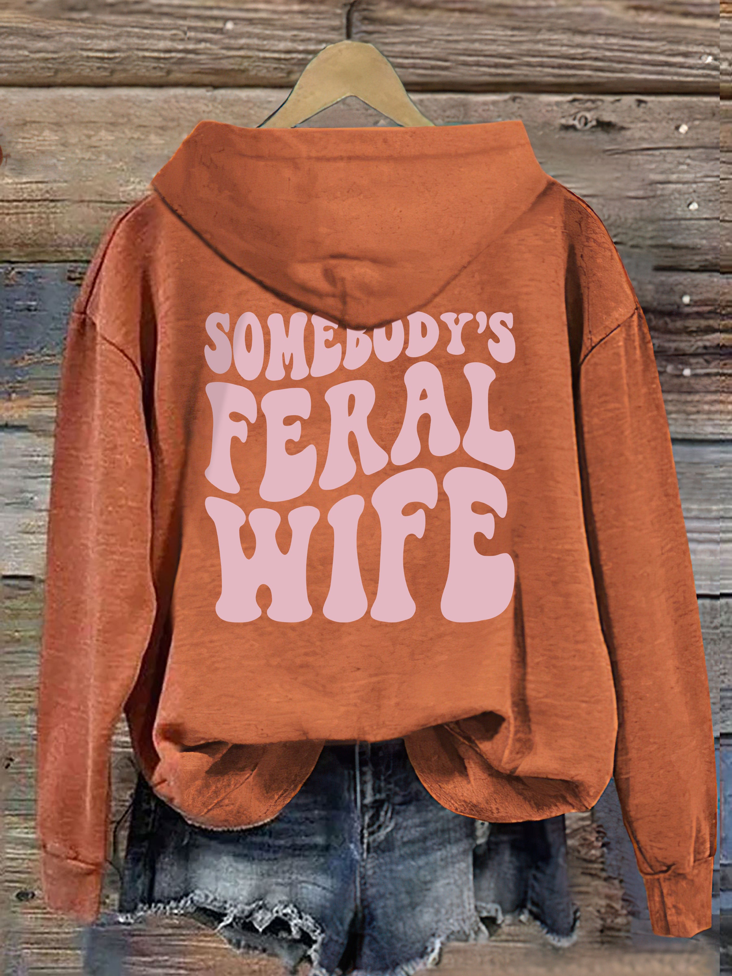 Somebody's  Feral Wife Hoodie