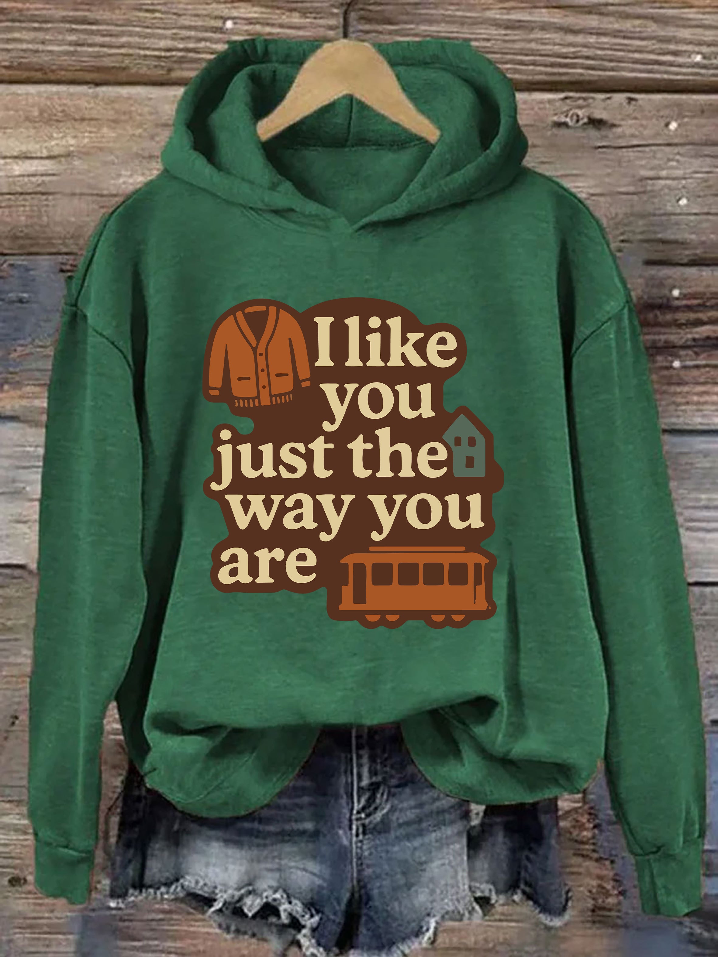 I Like You Just The Way You Are Hoodie