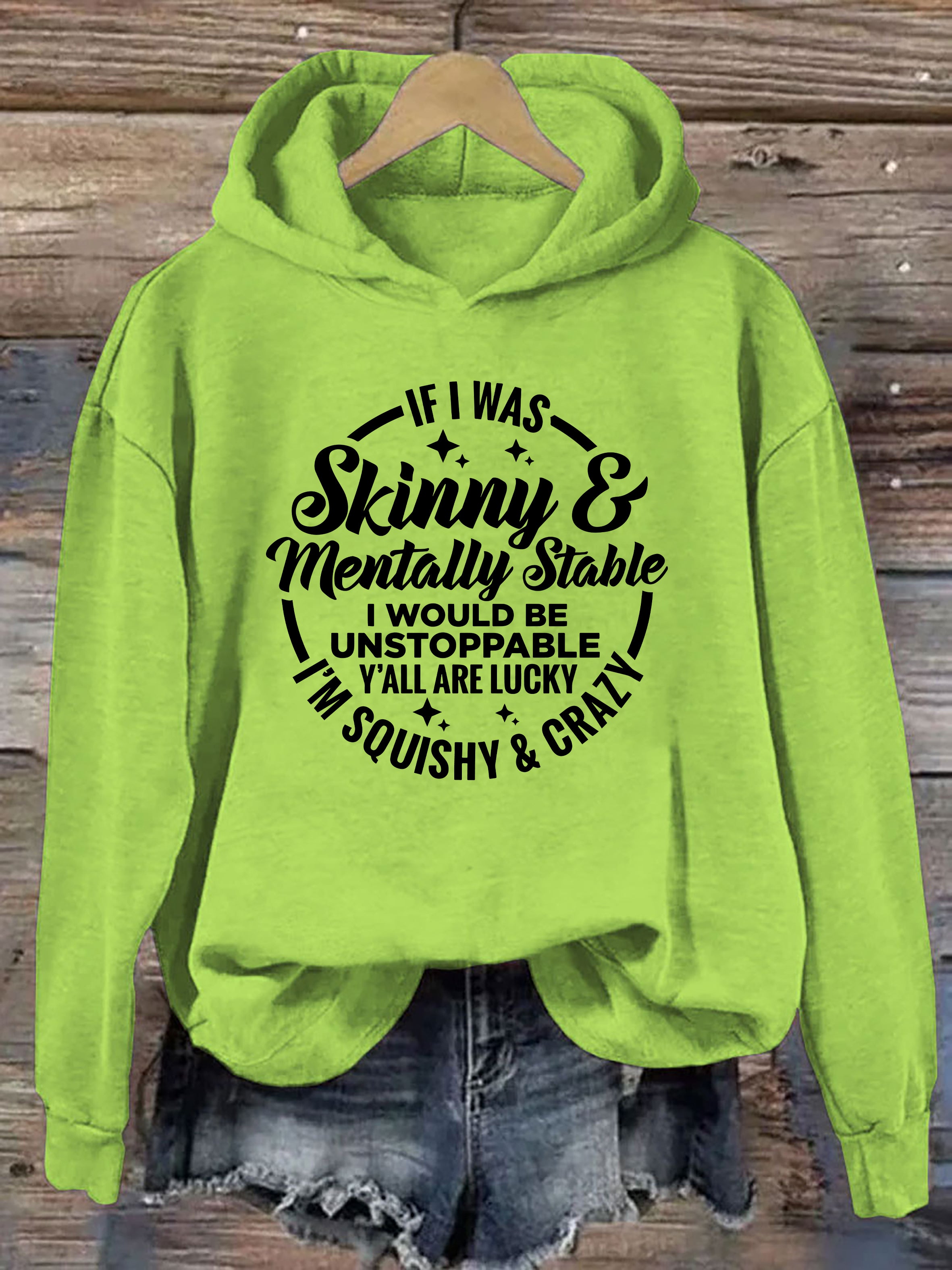 If I Was Skinny And Mentally Stable Hoodie