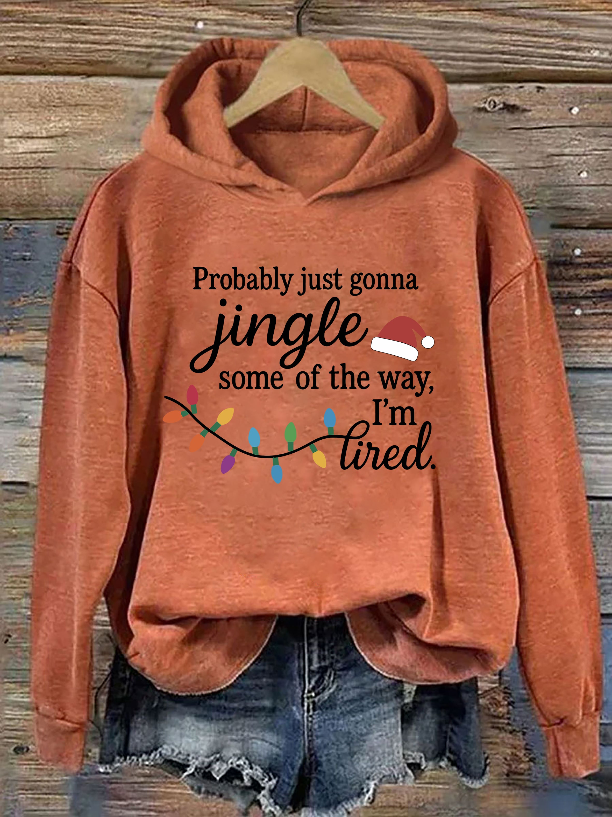 Probably Just Gonna Jingle Some Of The Way I'm Tired Hoodie