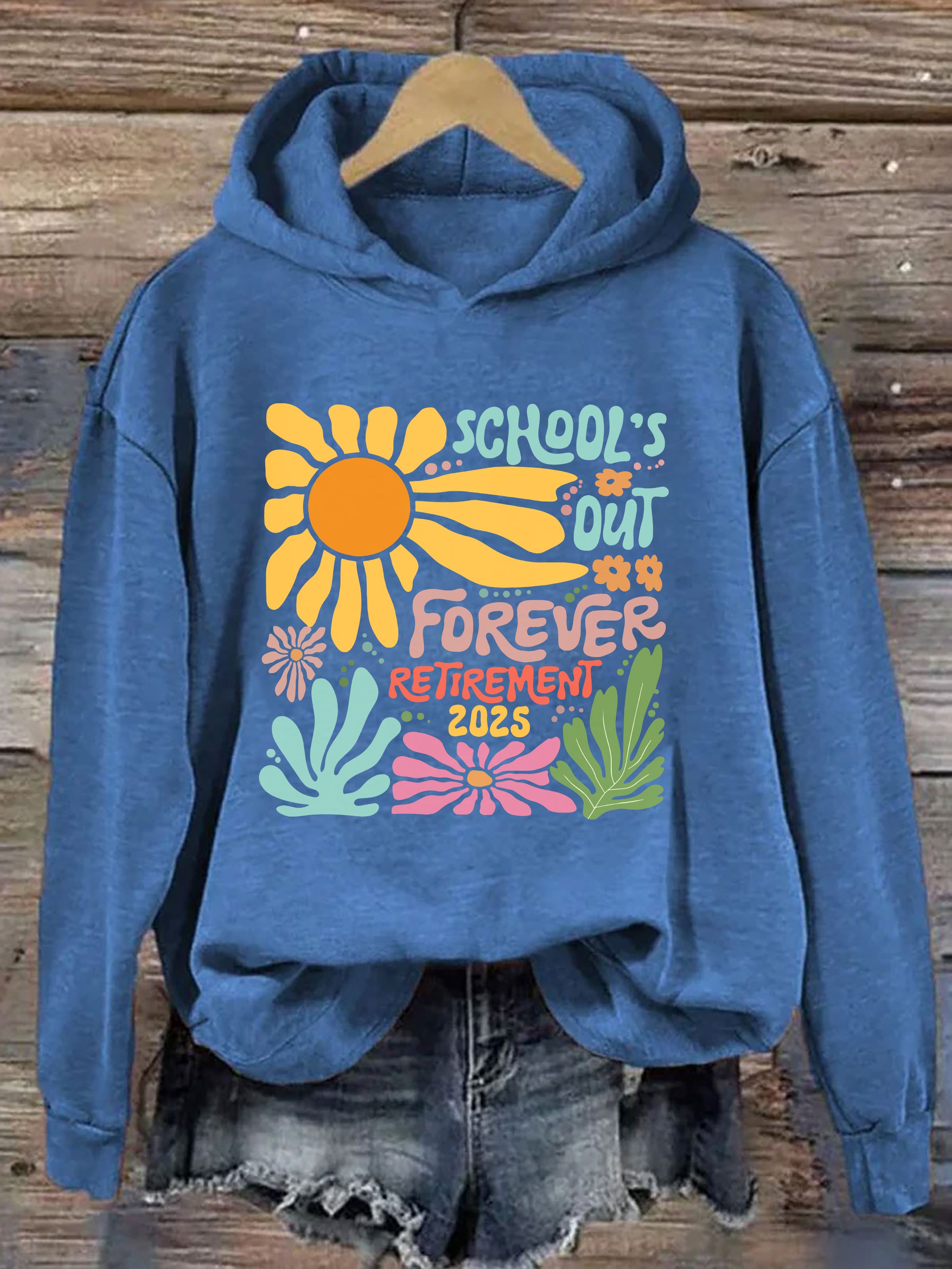 School is Out Forever Teacher Retirement Hoodie