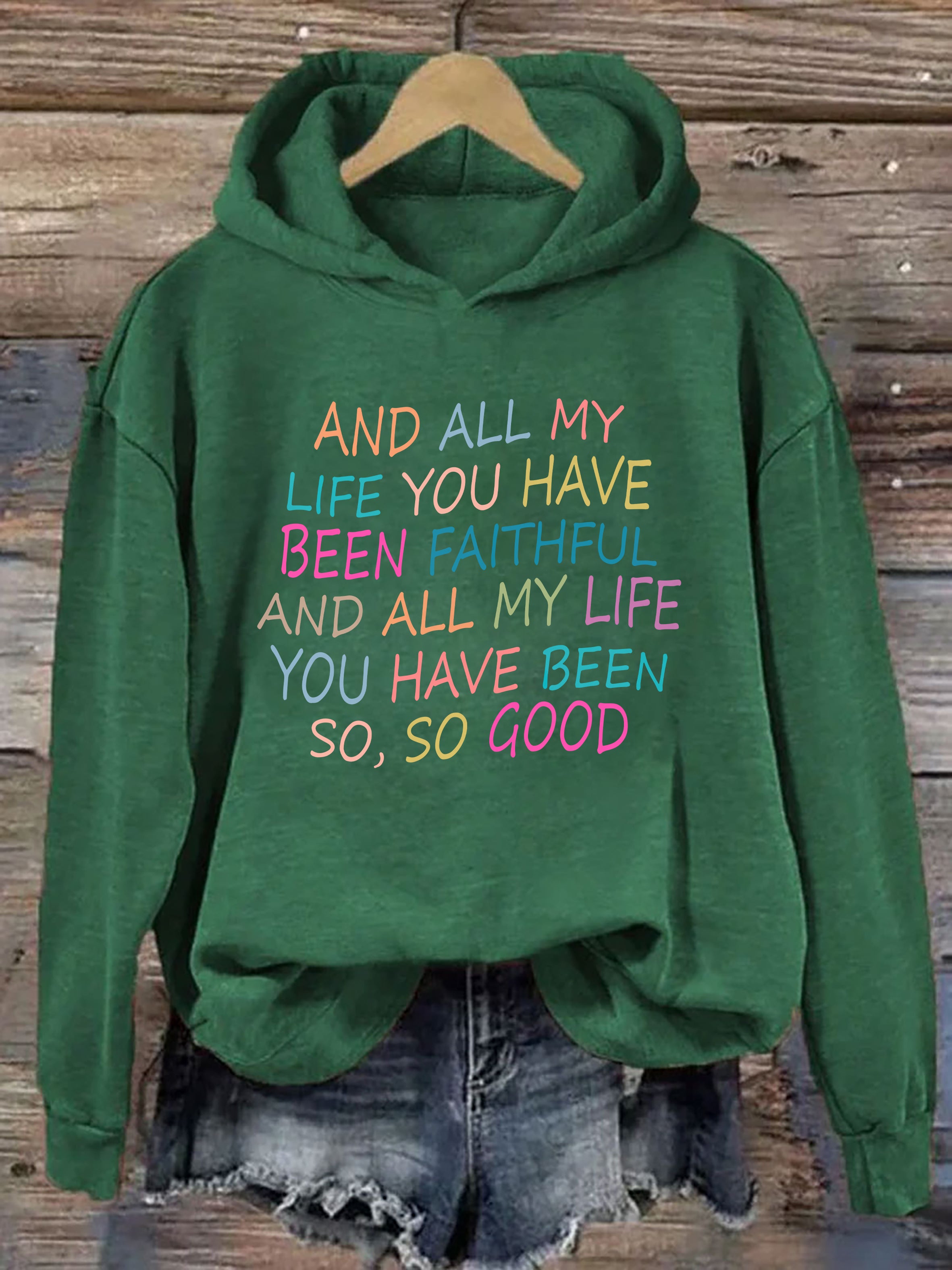 And All My Life You Have Been Faithful Hoodie