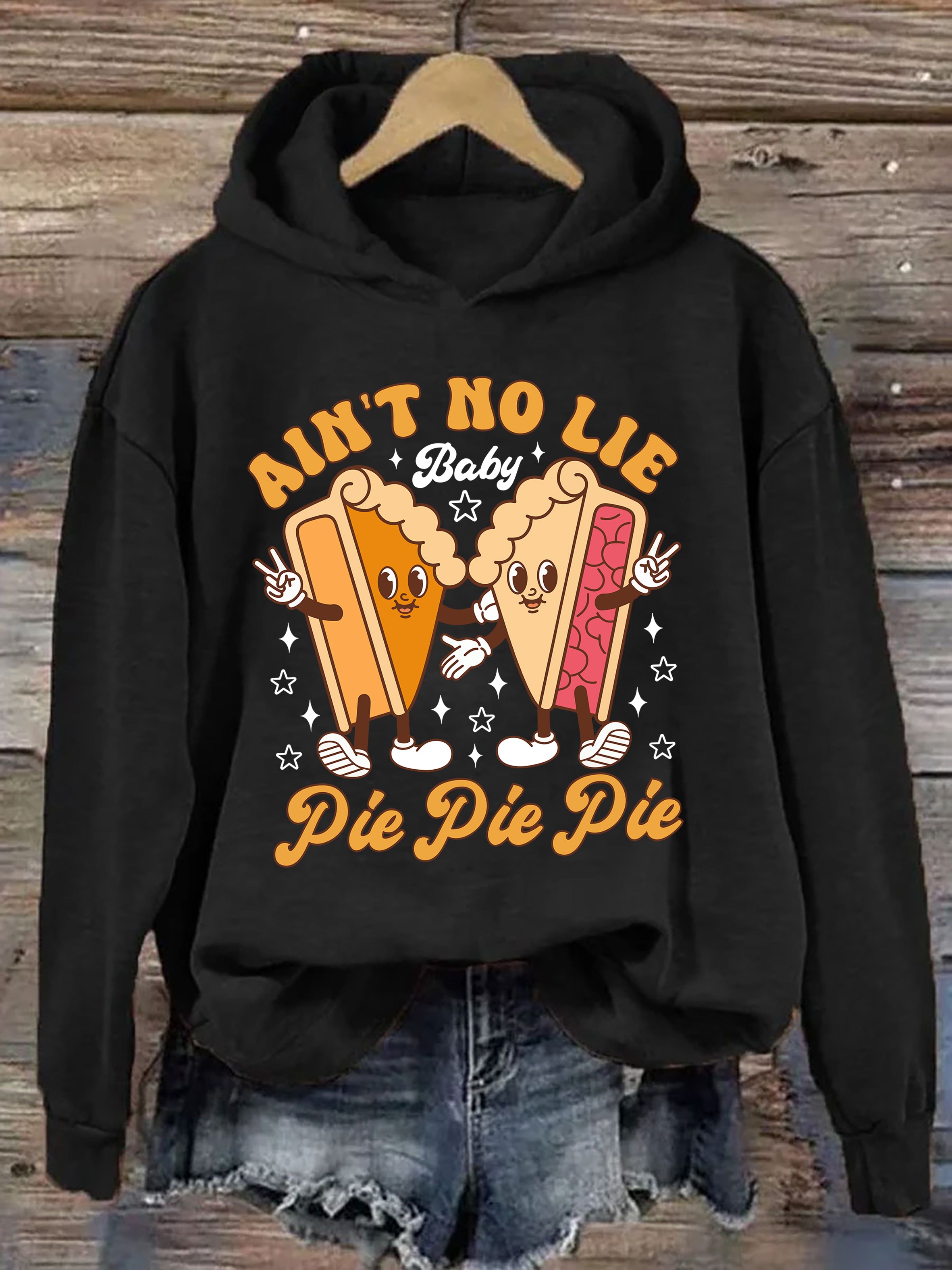 Aint No Lie Baby Pie Pie Pie Hoodie