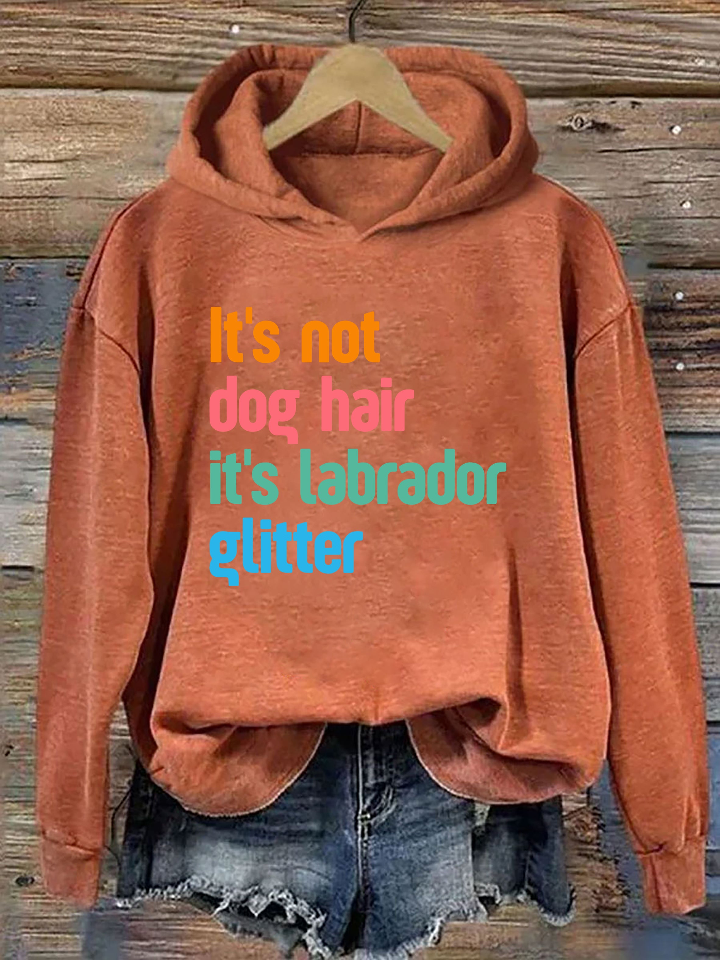 It's Not Dog Hair It's A Labrador Glitter Hoodie