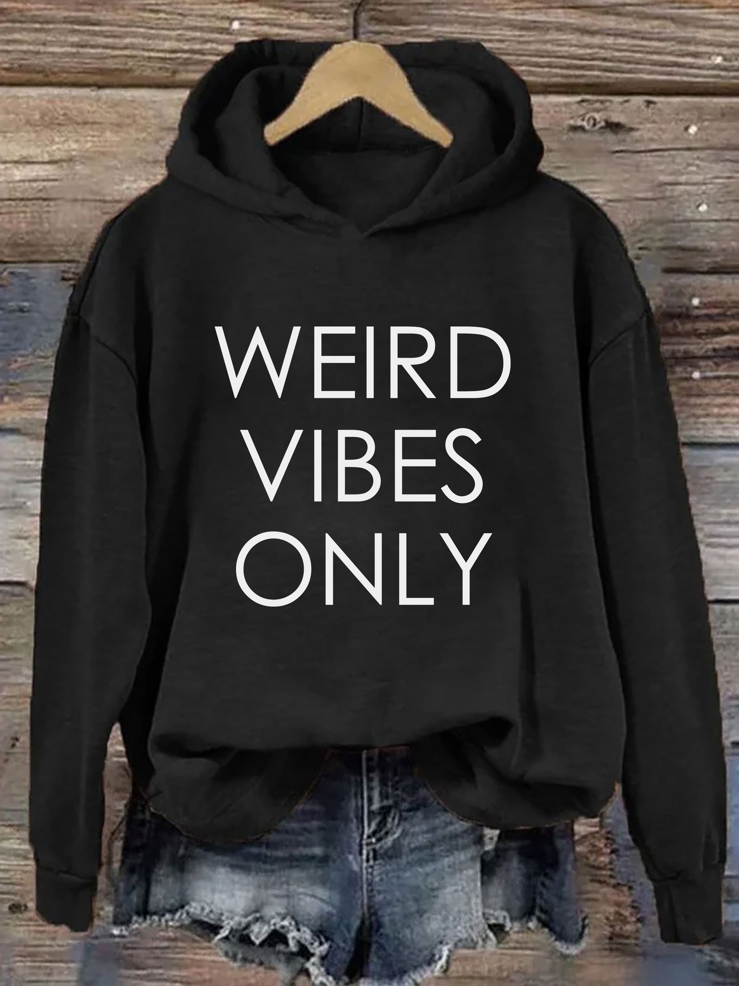 Weird Vibes Only Hoodie