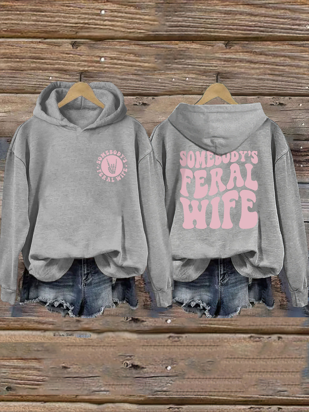 Somebody's  Feral Wife Hoodie