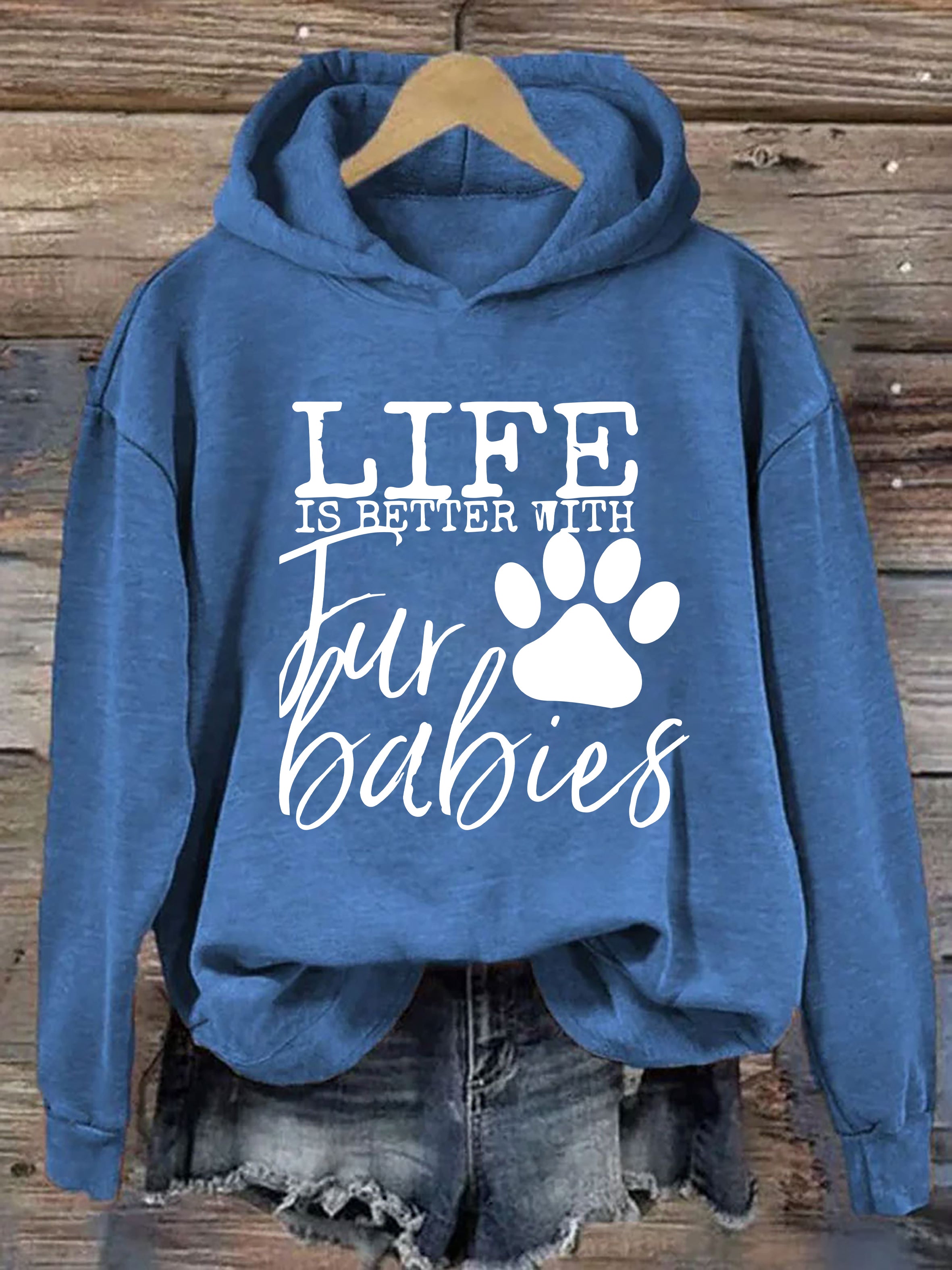 Life is Better With Fur Babies Hoodie