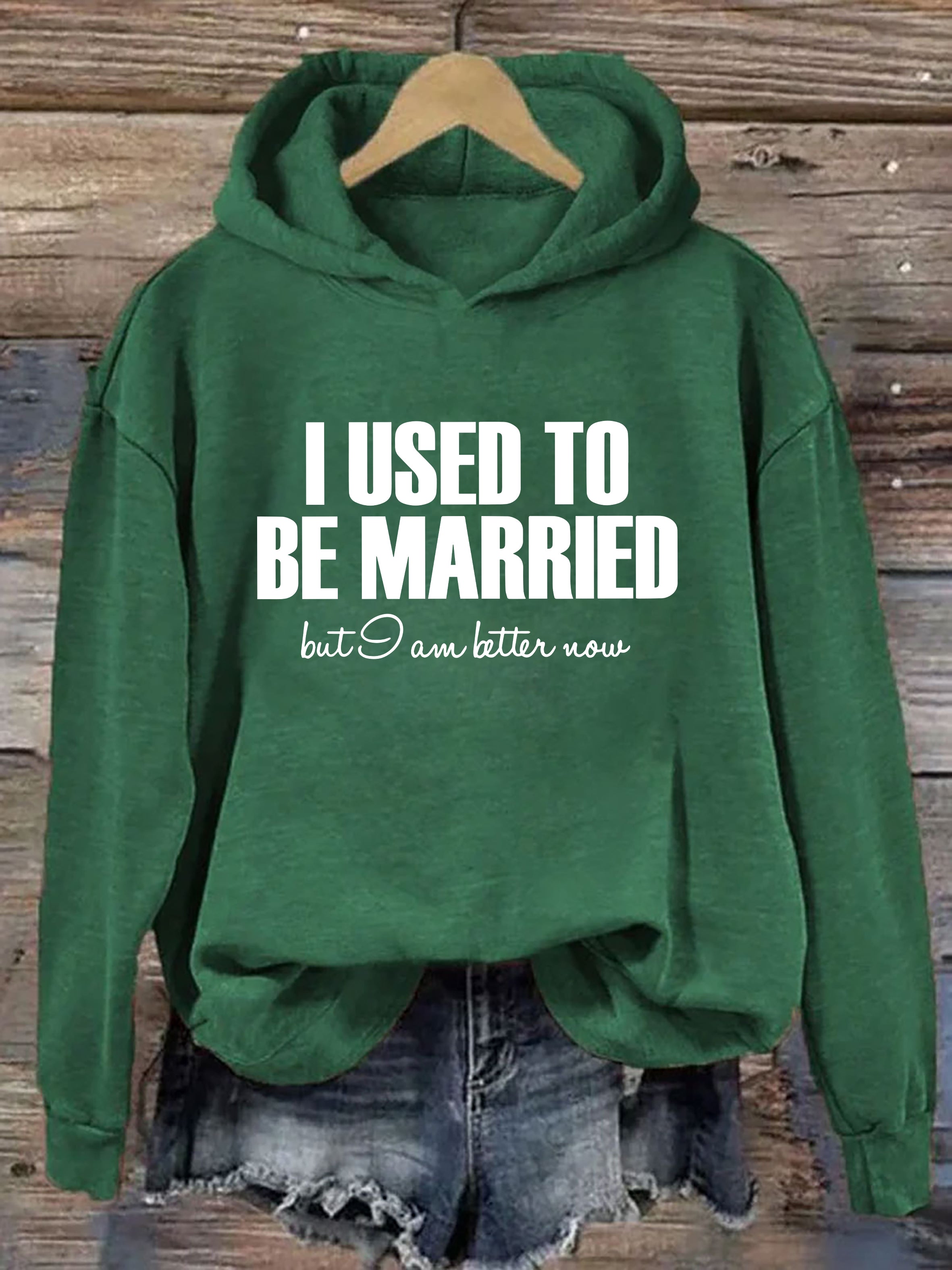 I Used To Be Married But I'm Better Now Hoodie