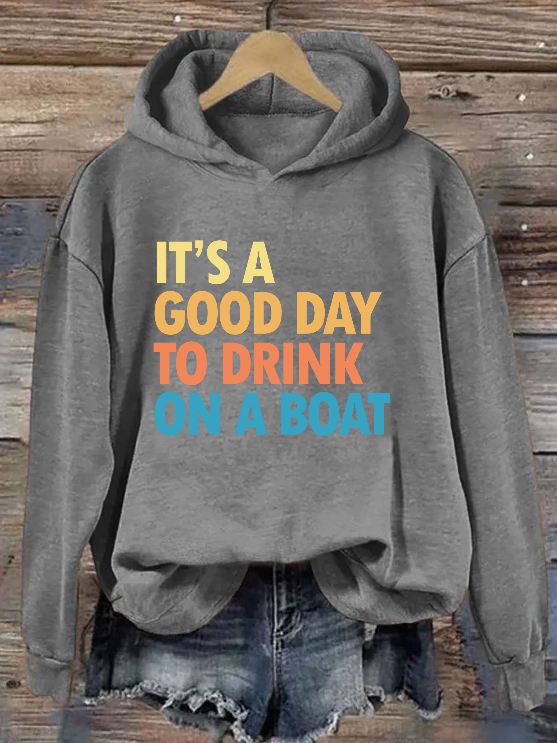 It's A Good Day To Drink On A Boat Hoodie