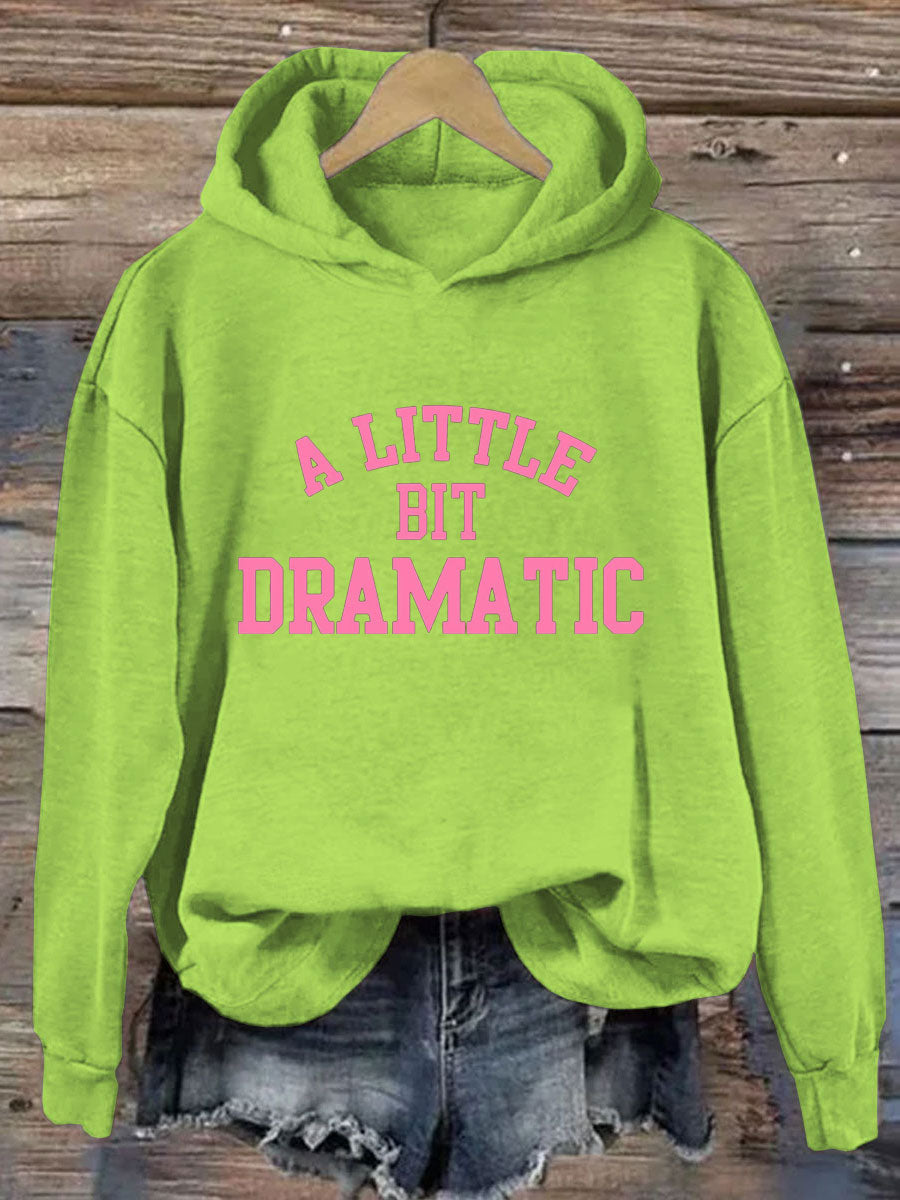 A Little Bit Dramatic Hoodie