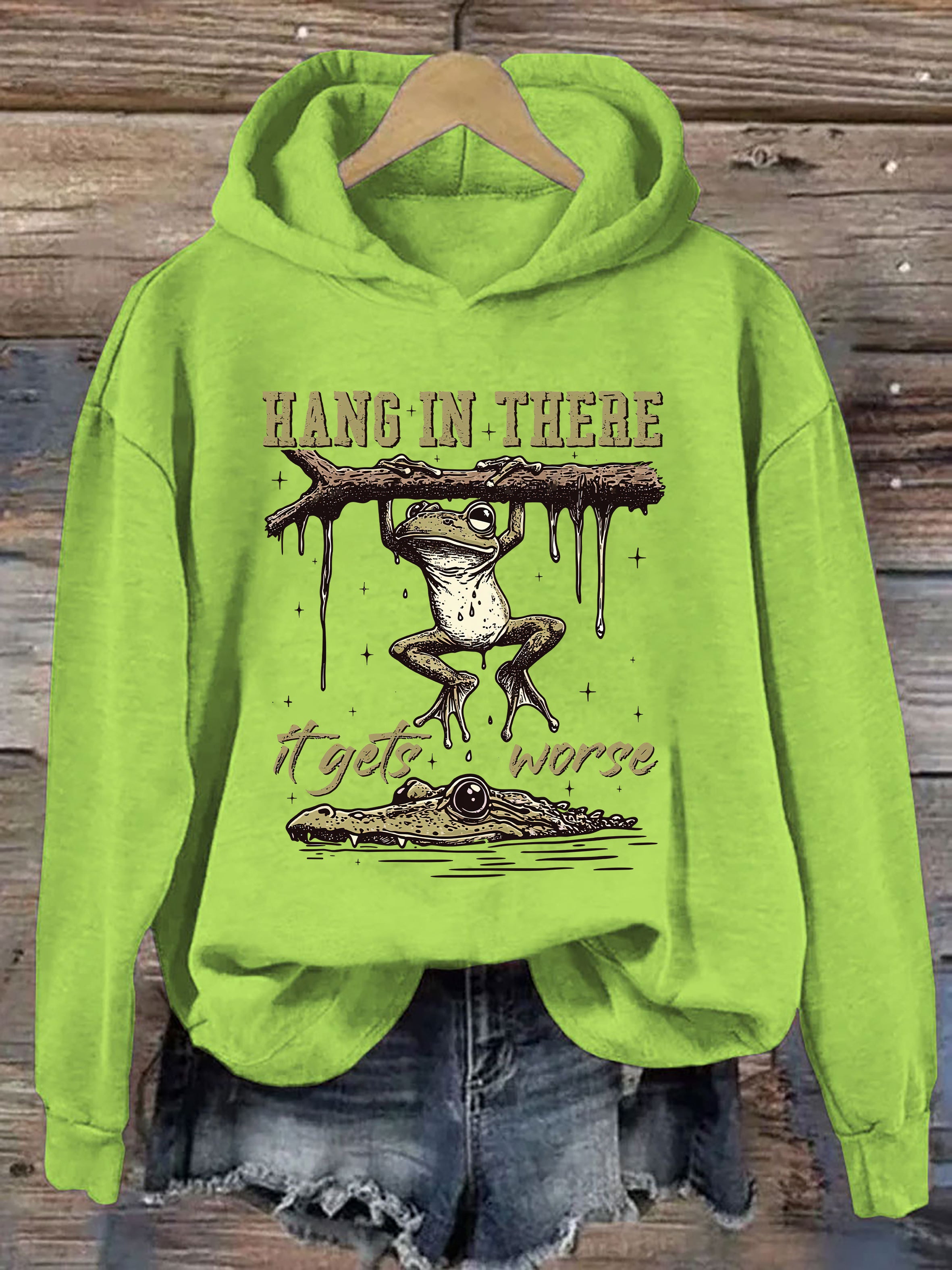Hang In There It Gets Worse Hoodie