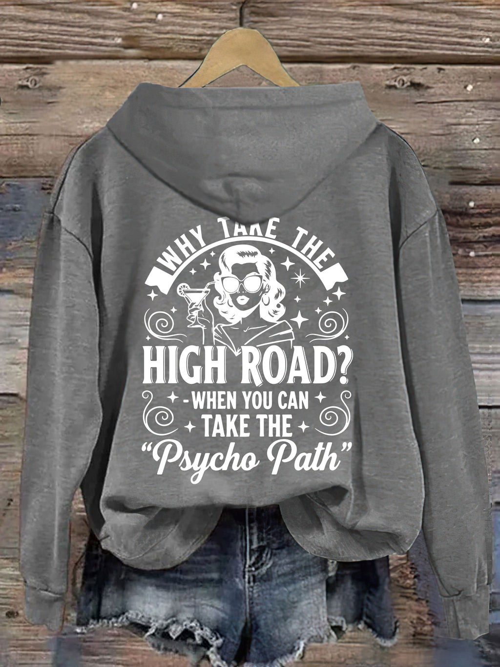 Why Take The High Road When You Can Take The Psycho Path Hoodie
