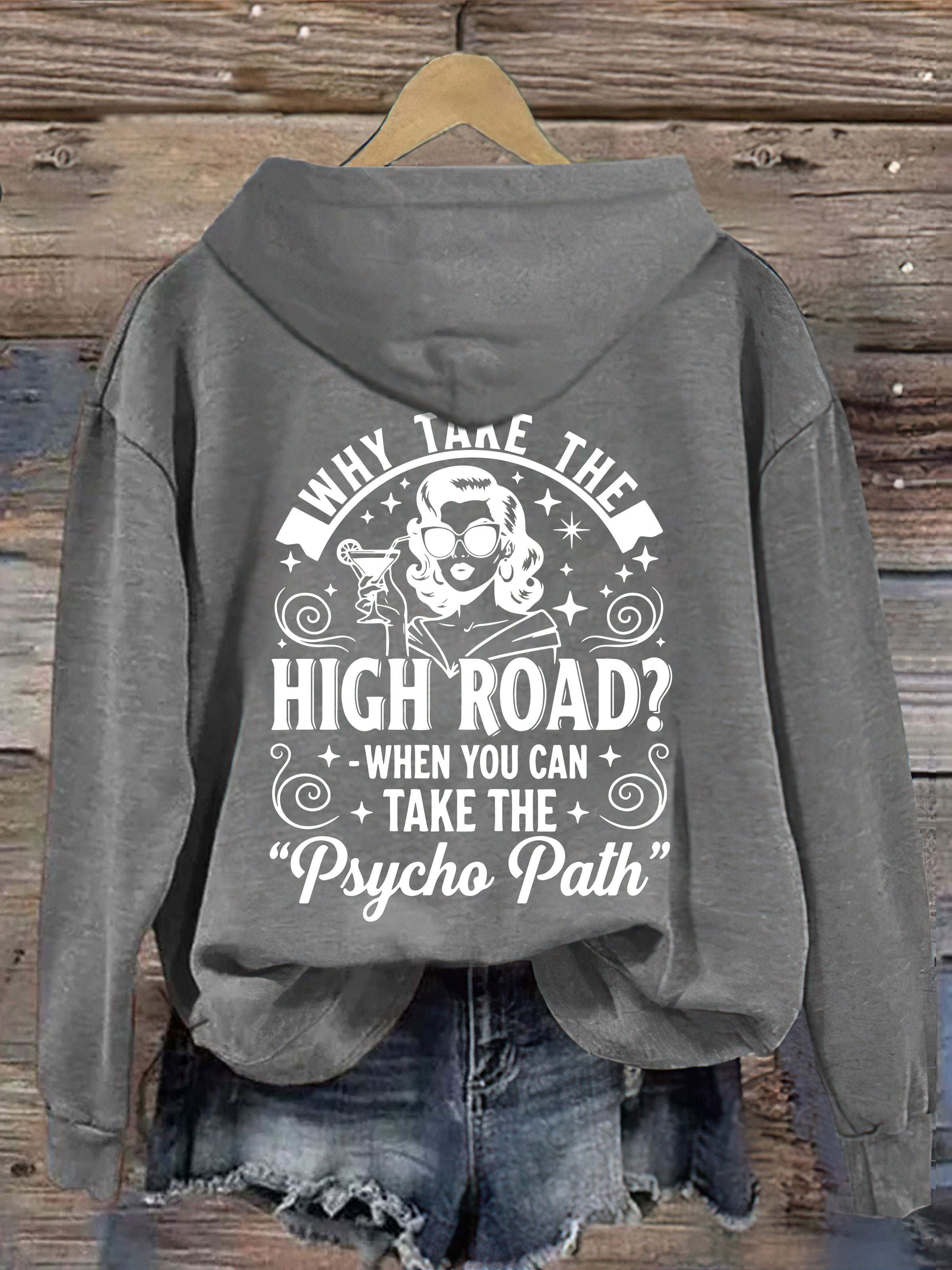 Why Take The High Road When You Can Take The Psycho Path Hoodie