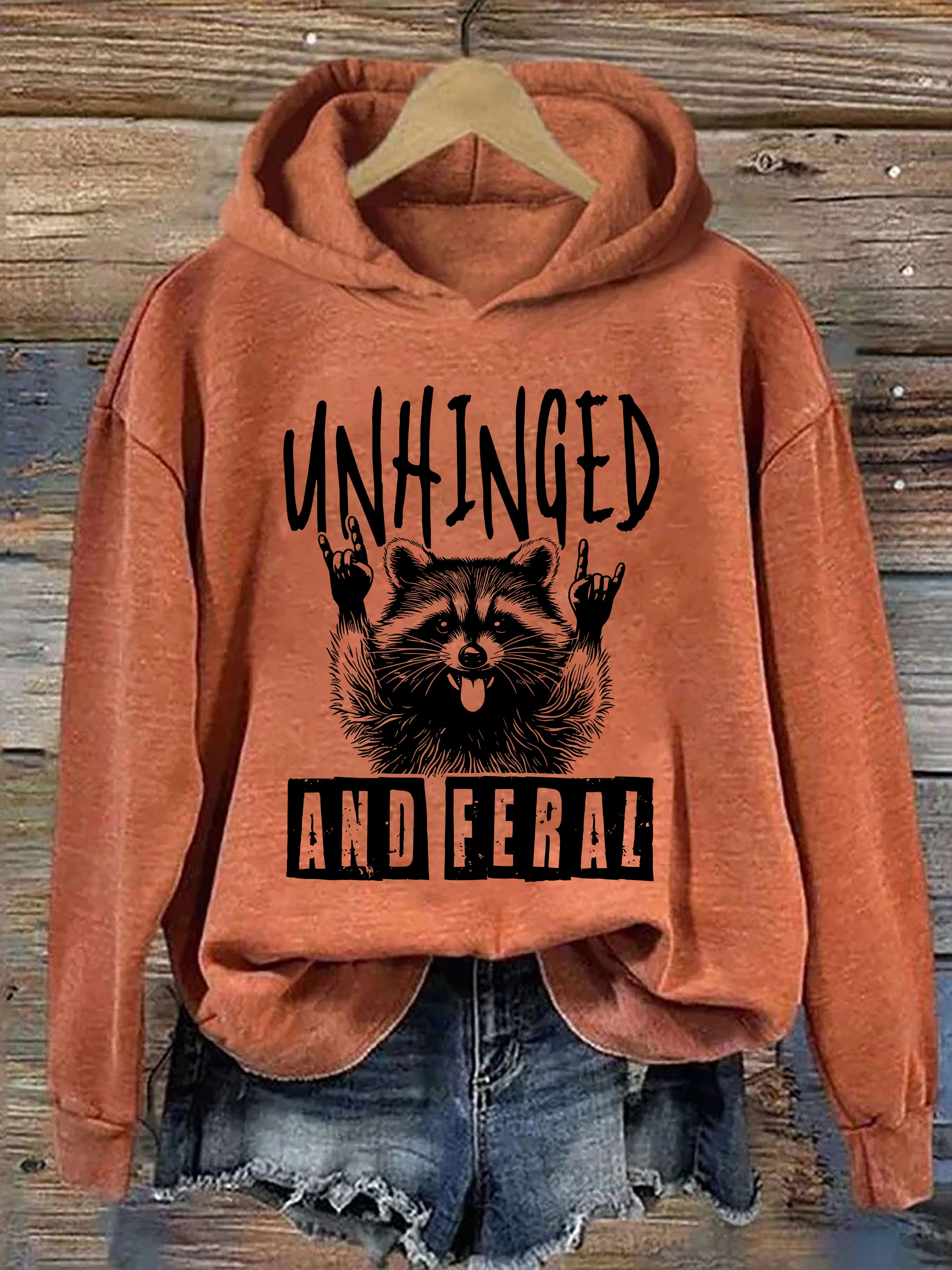 Unhinged And Feral Hoodie