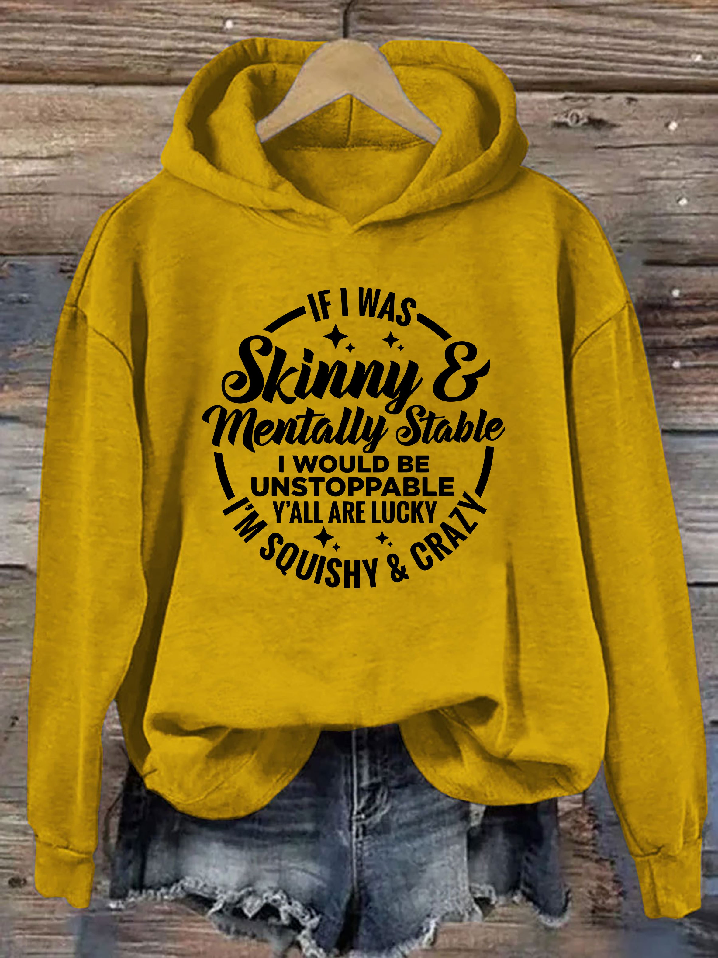 If I Was Skinny And Mentally Stable Hoodie