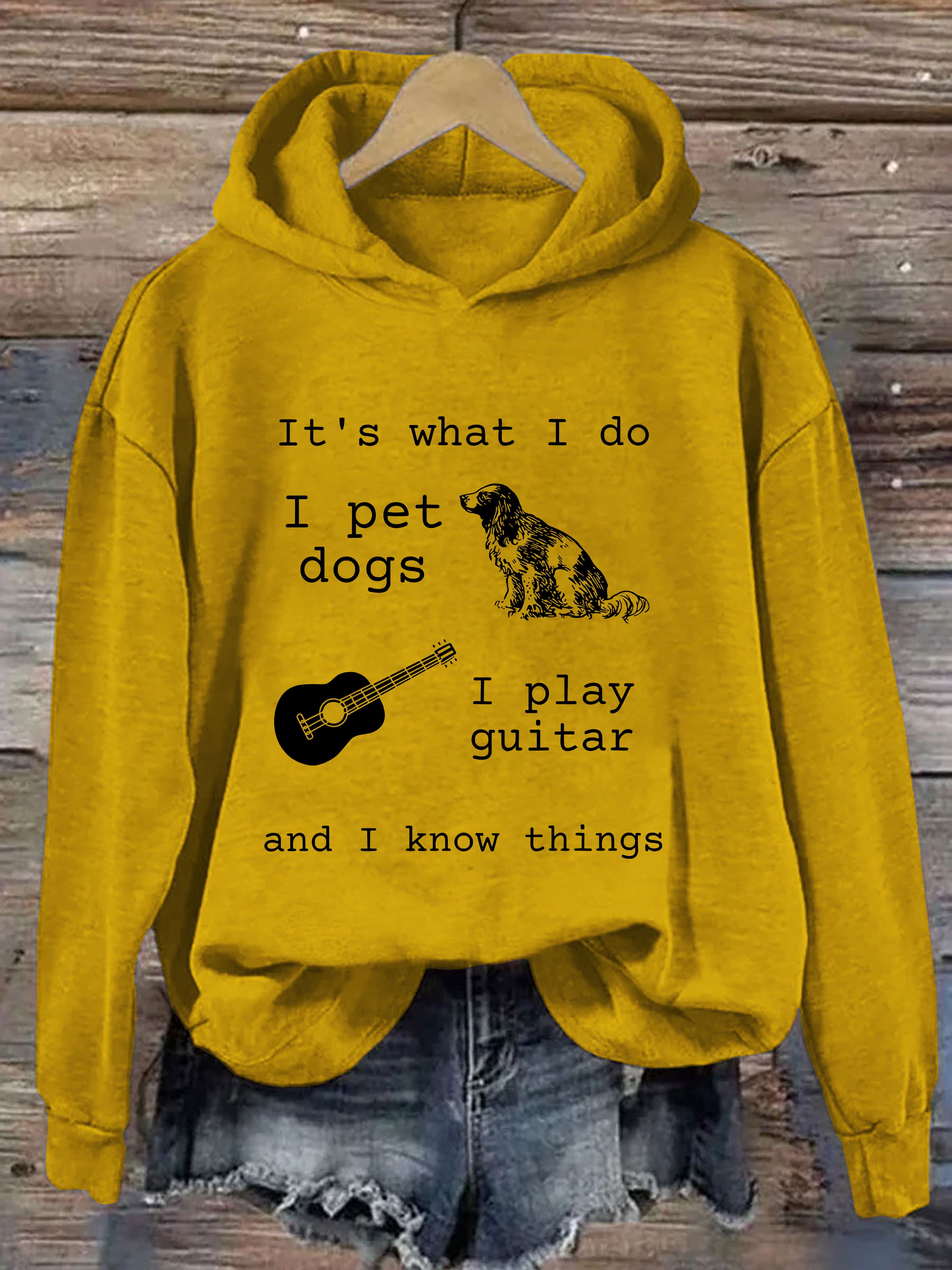 It's What I Do I Pet Dogs I Play Guitar And I Know Things Hoodie