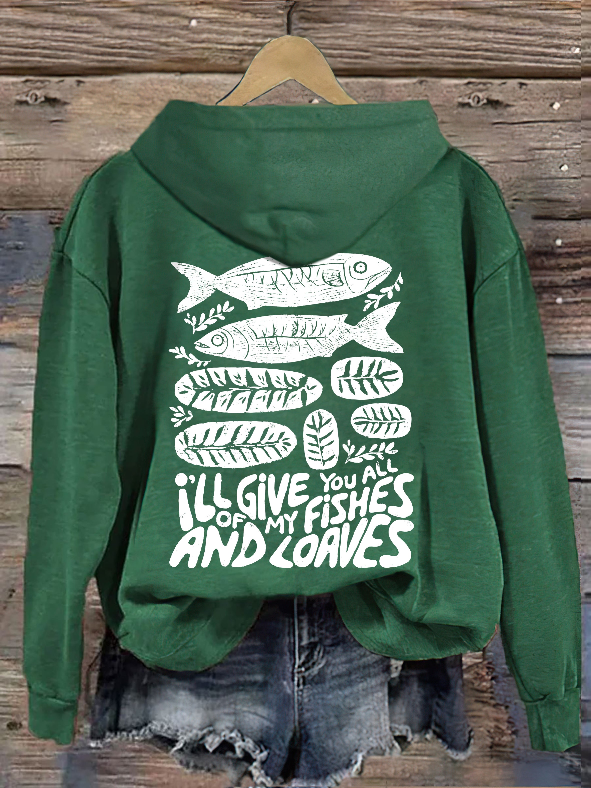 I'll Give You All Of My Fishes And Loaves Hoodie