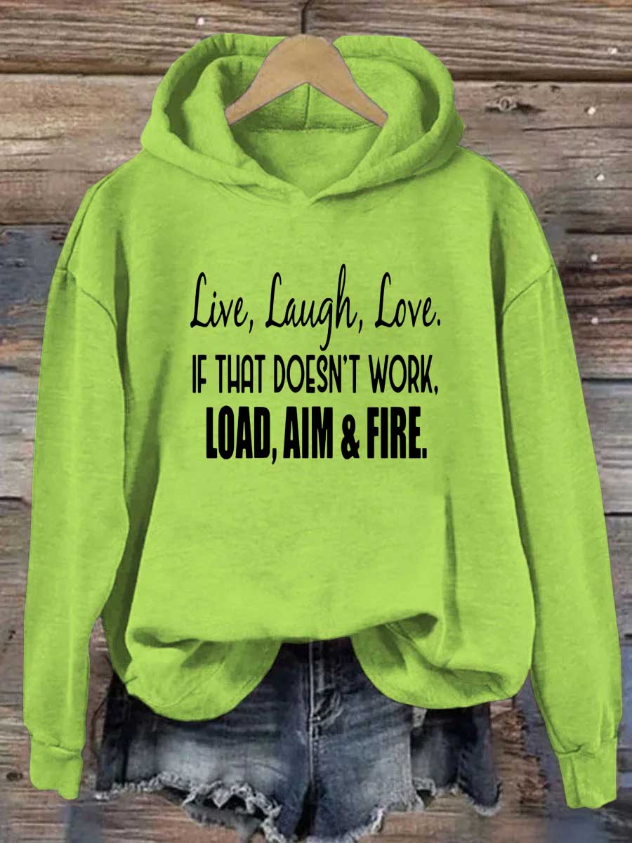 Live Laugh Love If That Doesn't Work Load Aim Fire Hoodie
