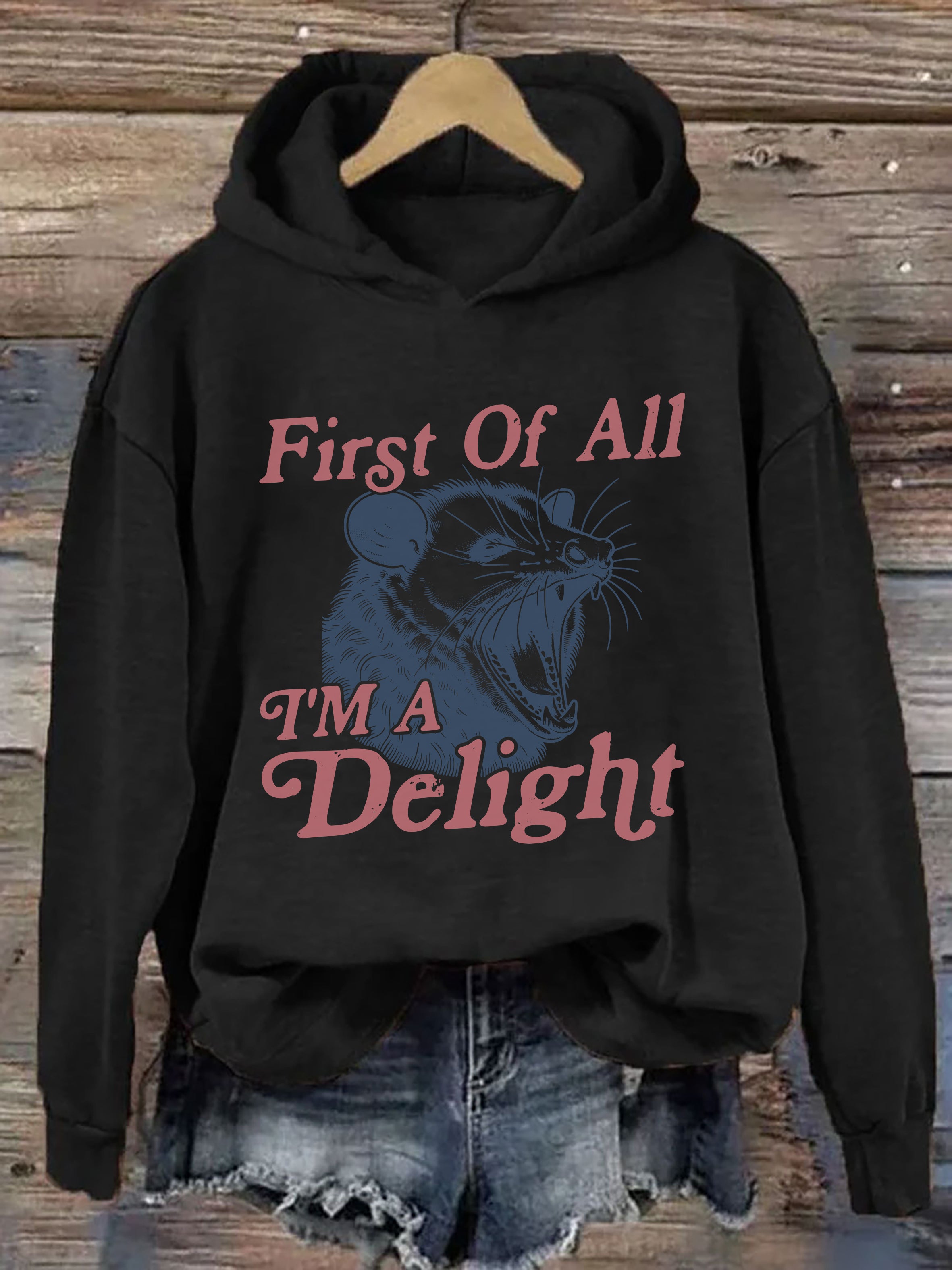 First Of All I'm A Delight Hoodie