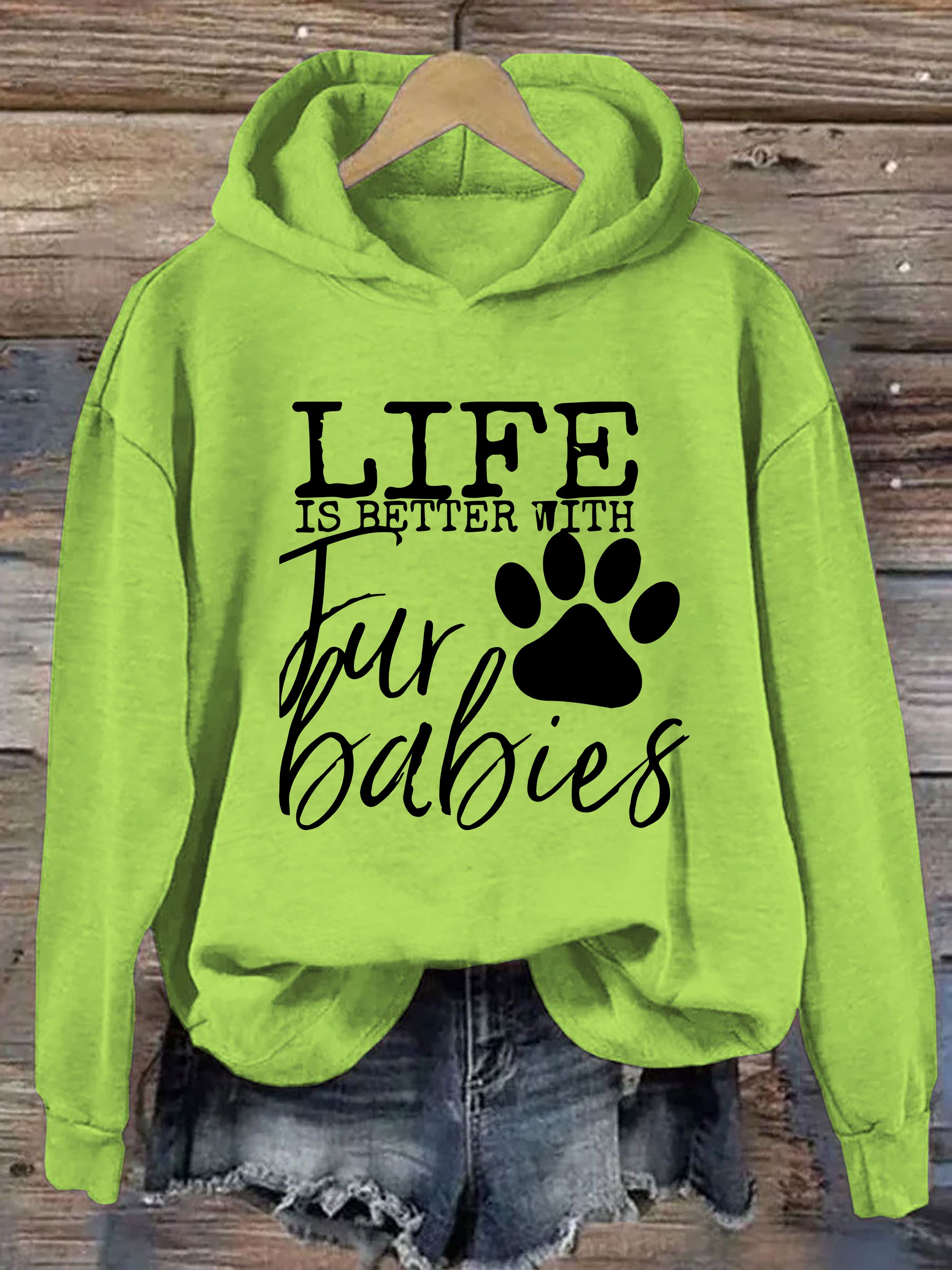 Life is Better With Fur Babies Hoodie