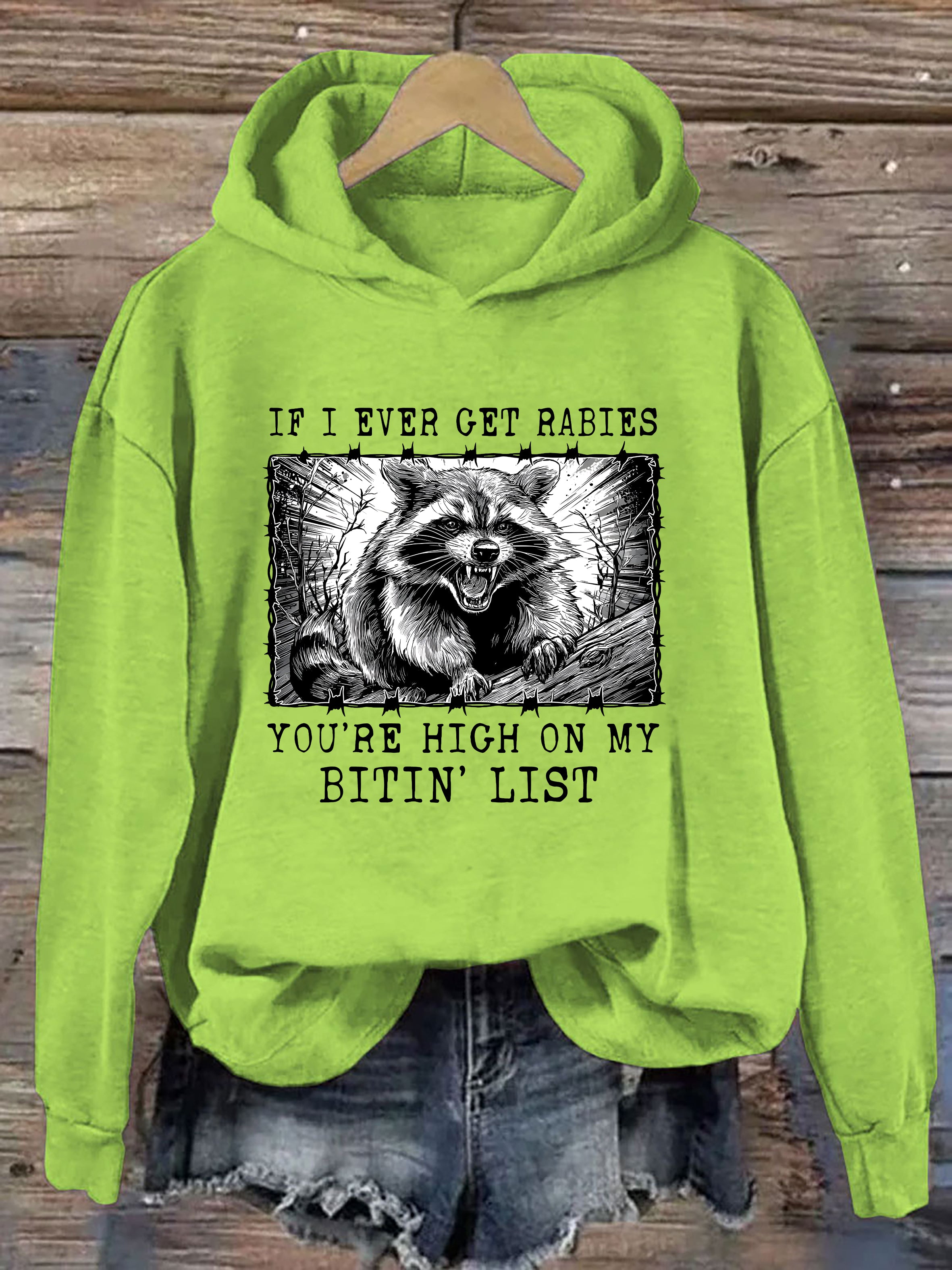 If I Ever Get Rabies You're High On My Bitin' List Hoodie