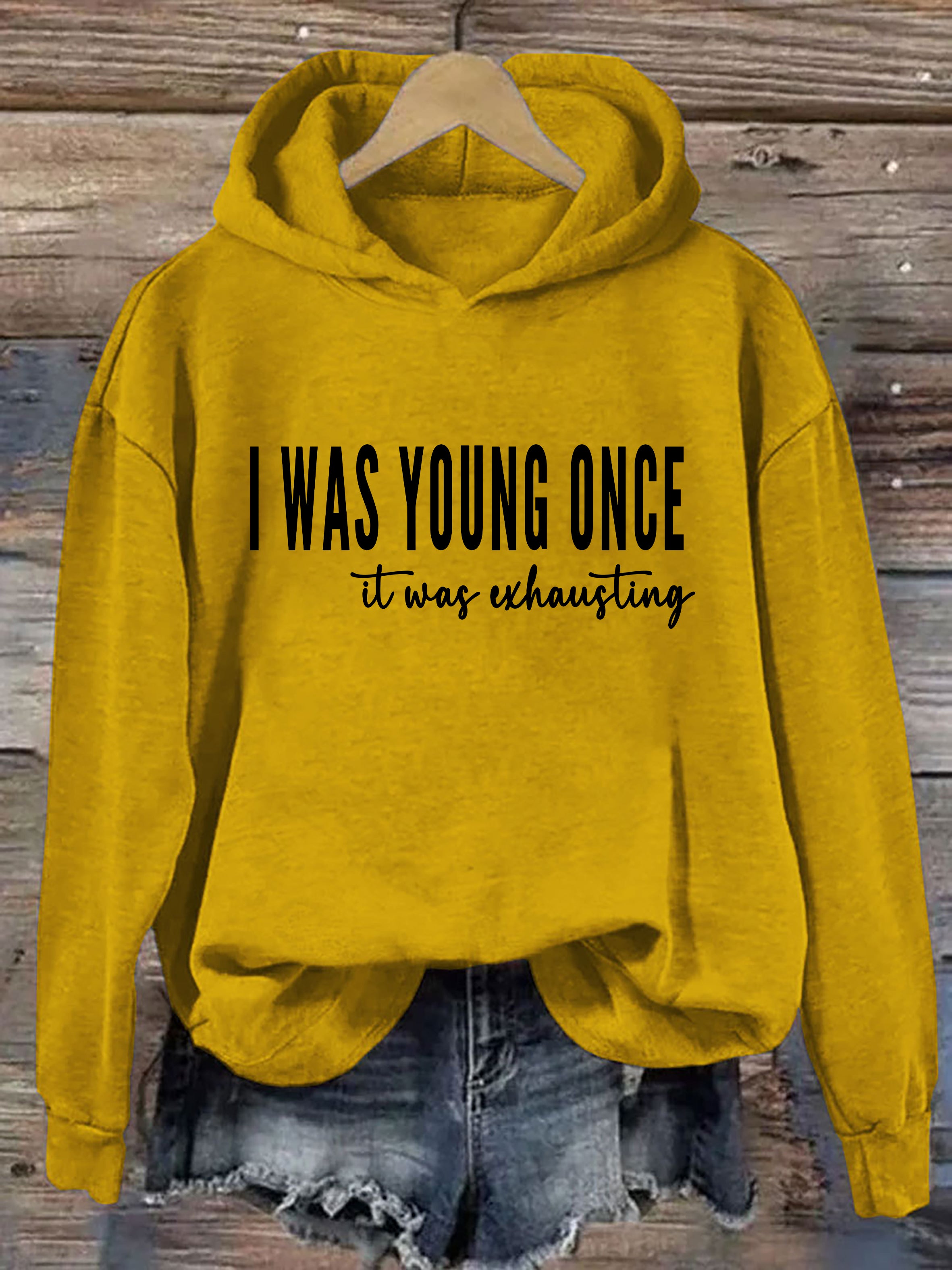 I Was Young Once It Was Exhausting Hoodie