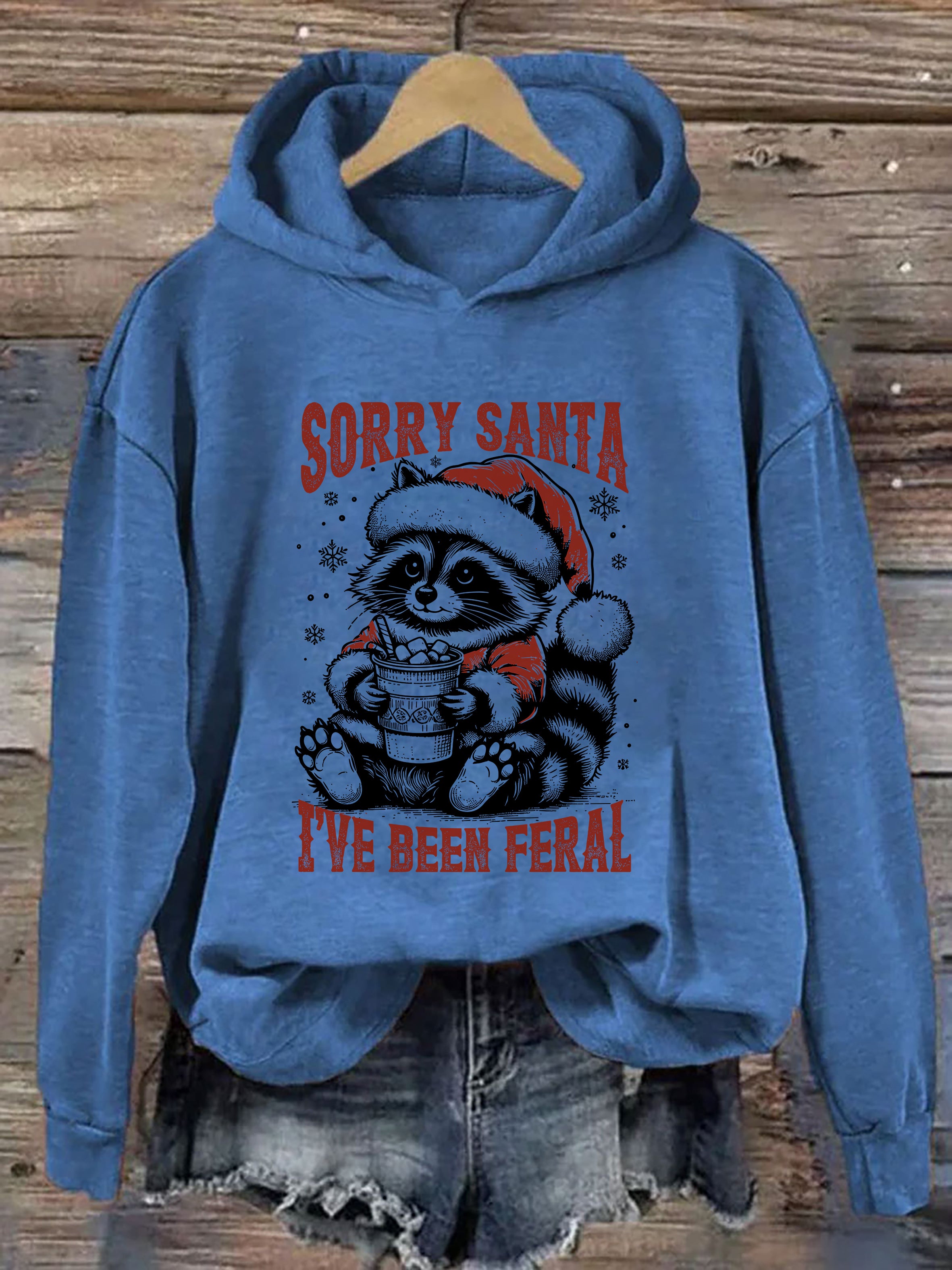 Sorry Santa I've Been Feral Hoodie