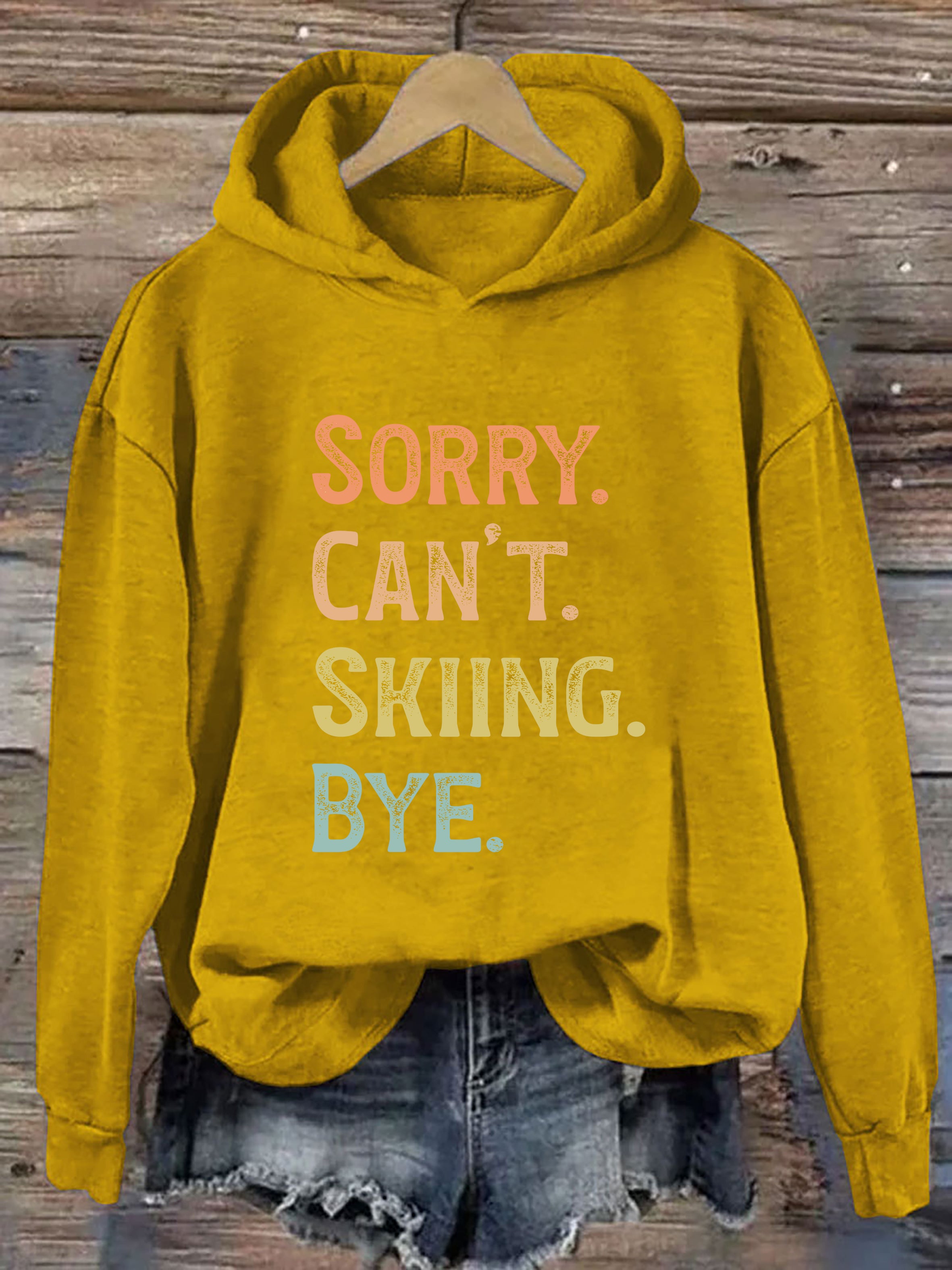 Sorry Can't Skiing Bye Hoodie