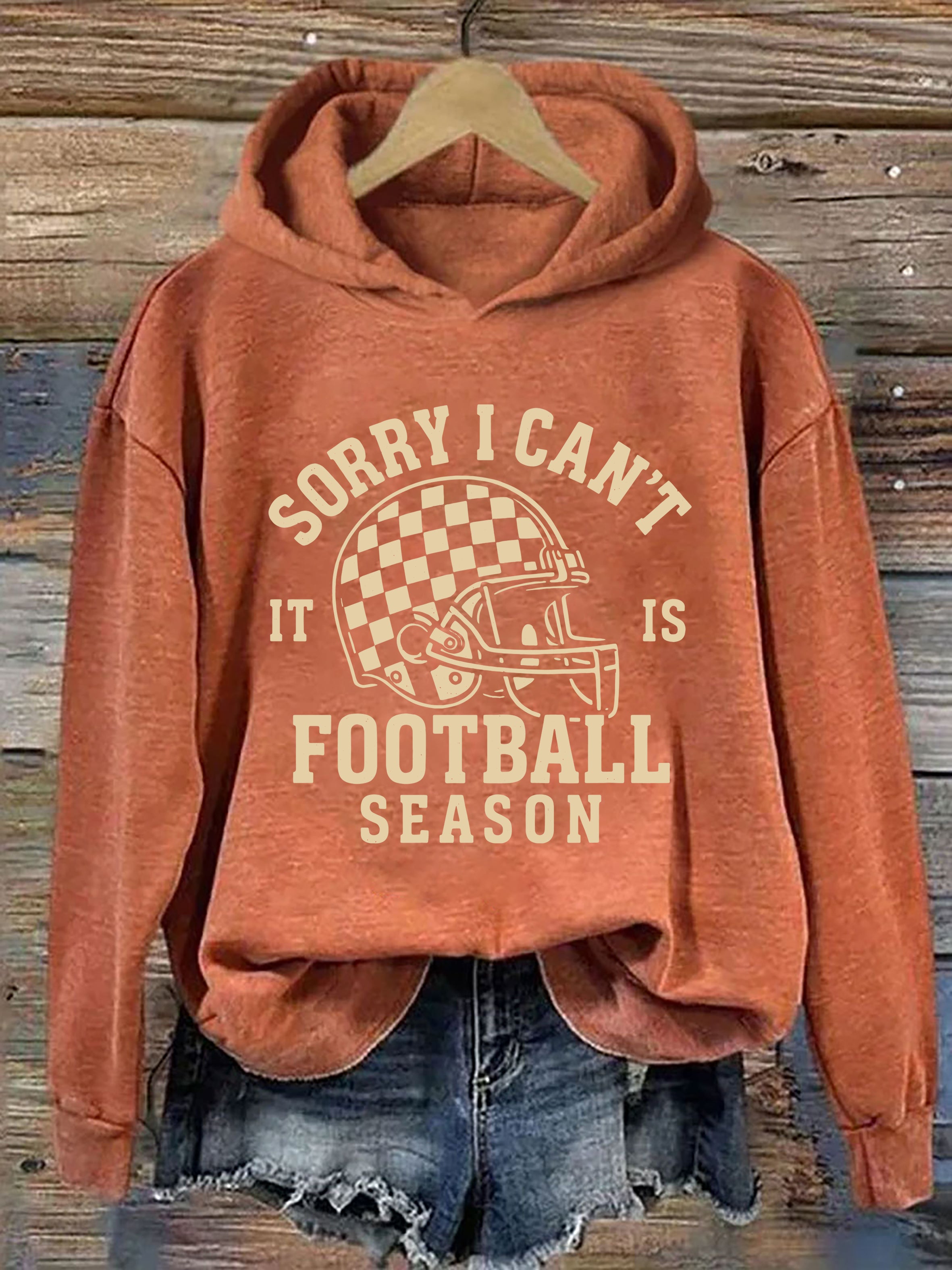 Sorry I Can't It Is Football Season Hoodie
