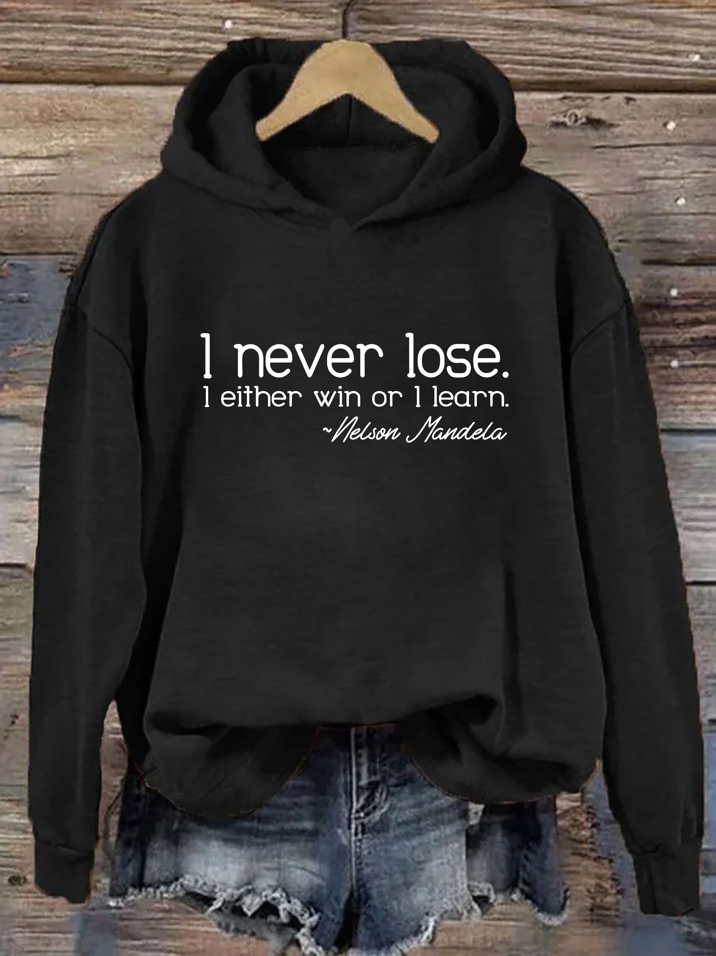 I Never Lose I Either Win Or I Learn Hoodie