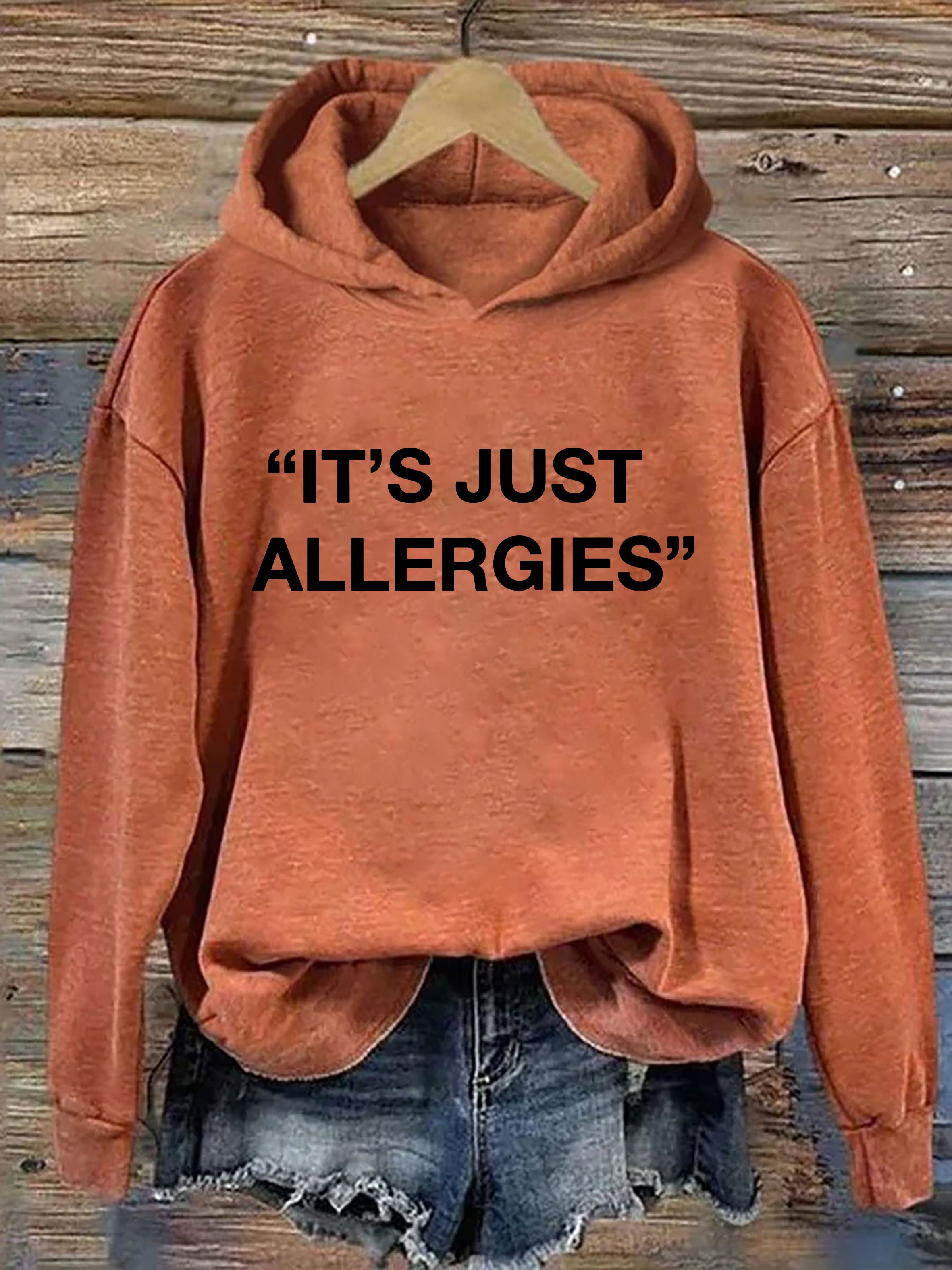It's Just Allergies Hoodie