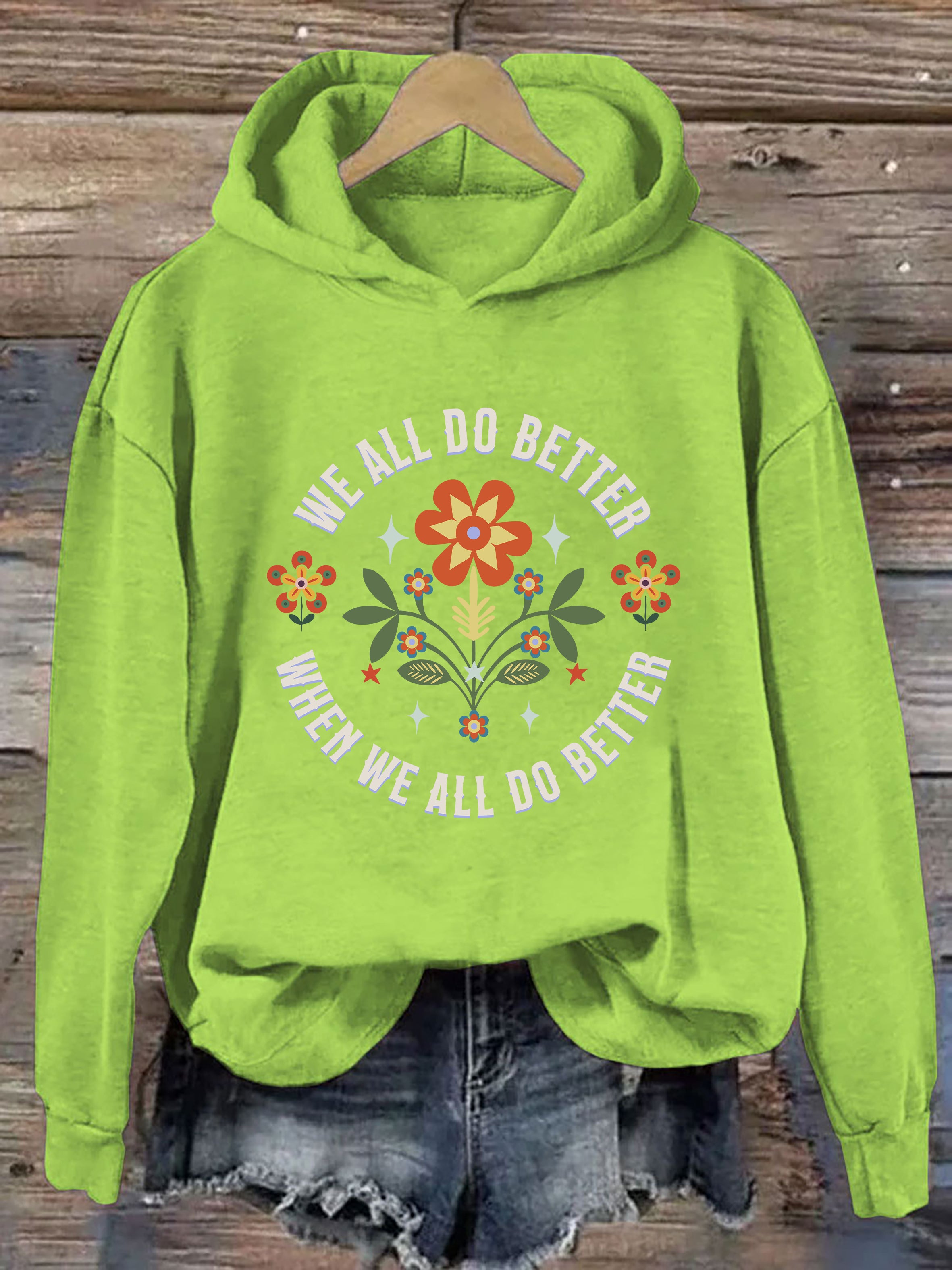 We All Do Better When We All  Do Better Hoodie