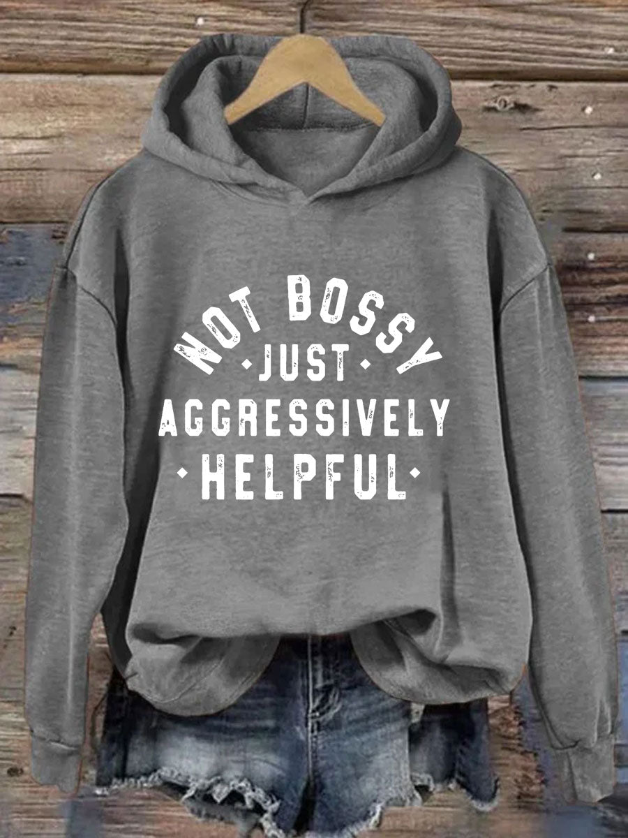 Not Bossy Just Aggressively Helpful Hoodie