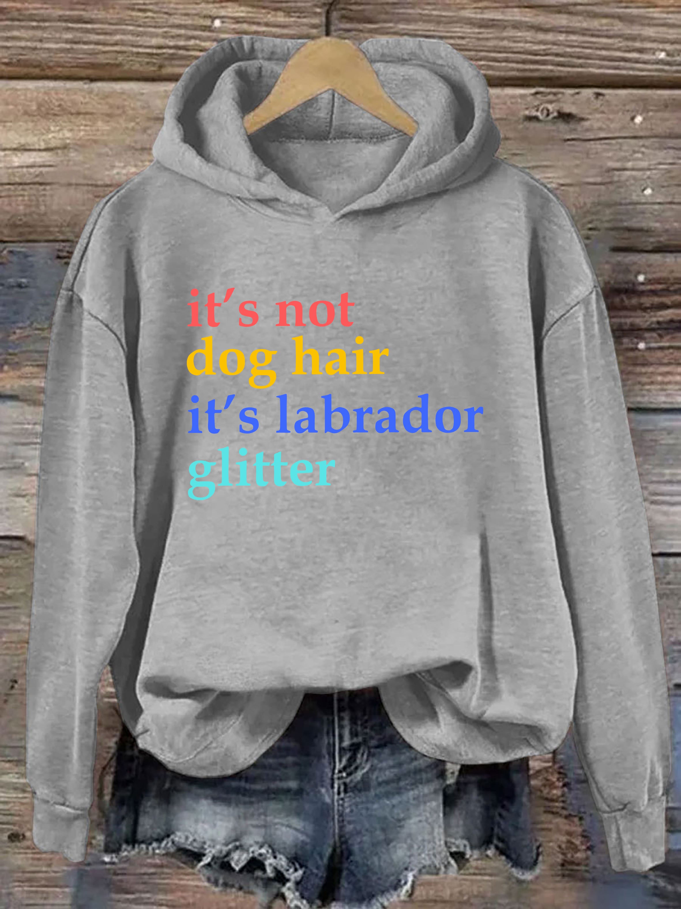 It's Not Dog Hair It's A Labrador Glitter Hoodie