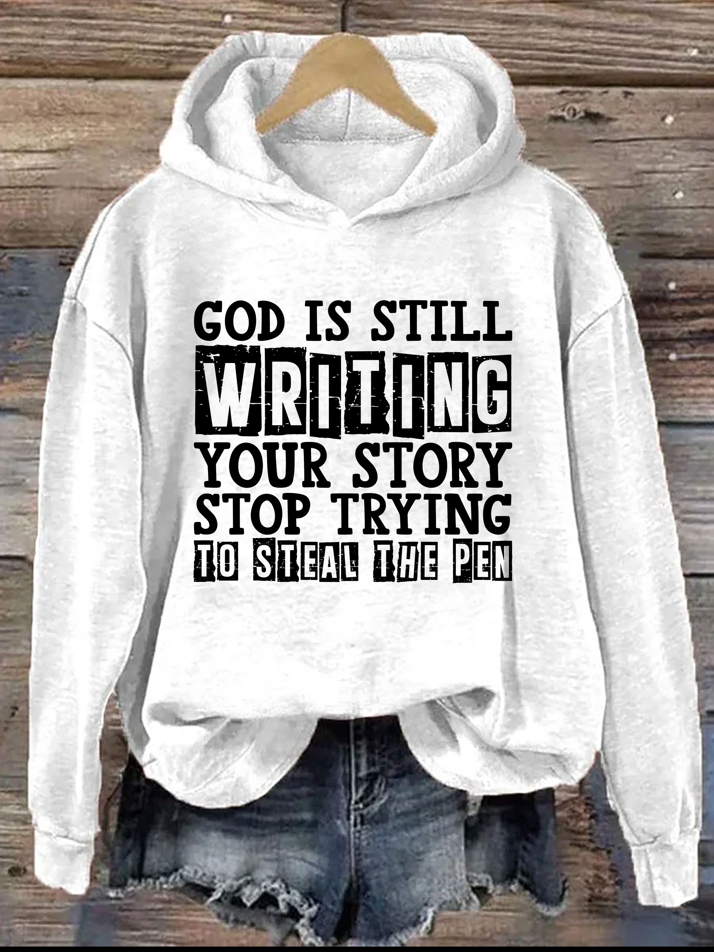God Is Still Writing Your Story Hoodie