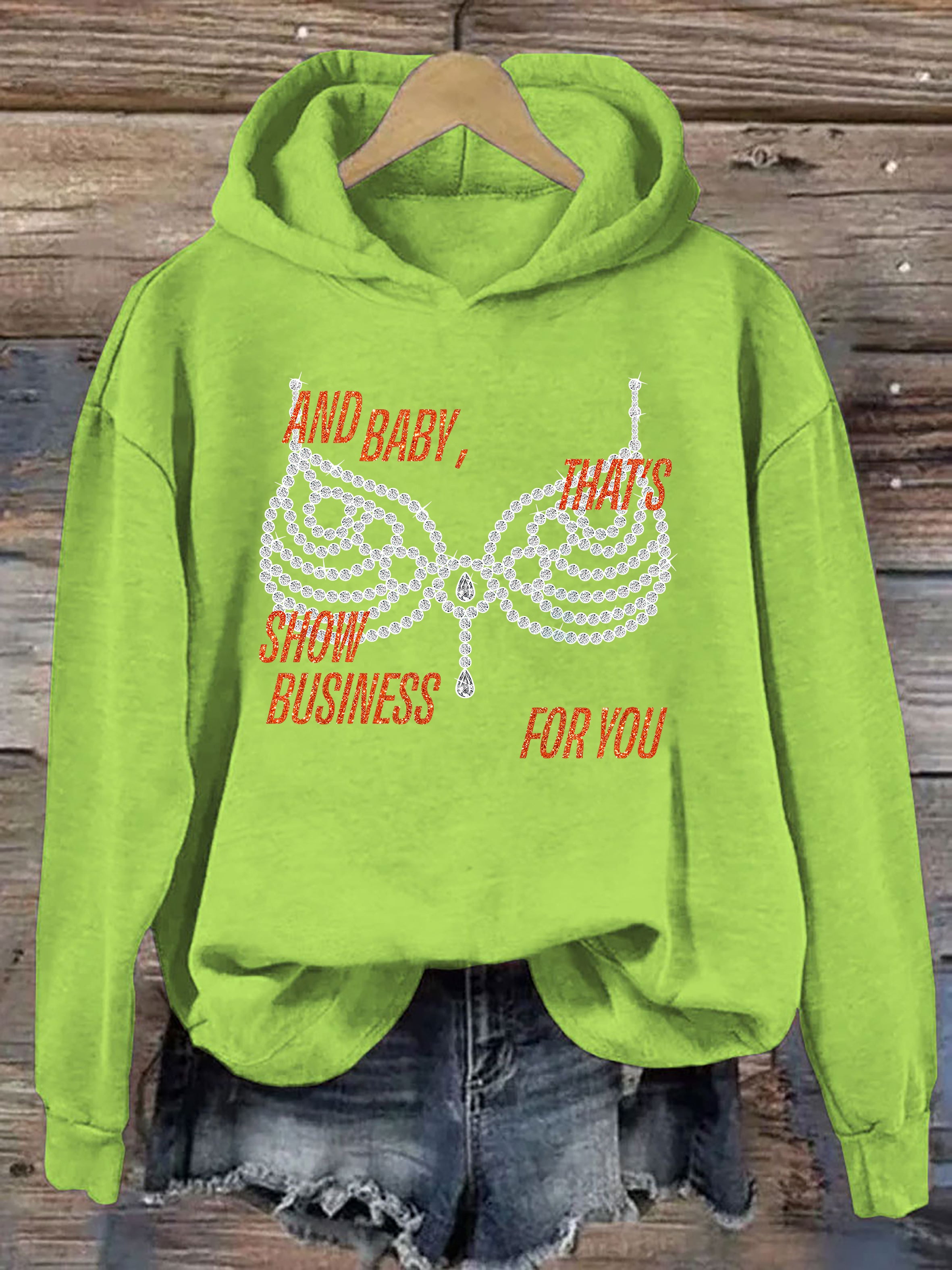 "And Baby, That's Show Business For You" Hoodie