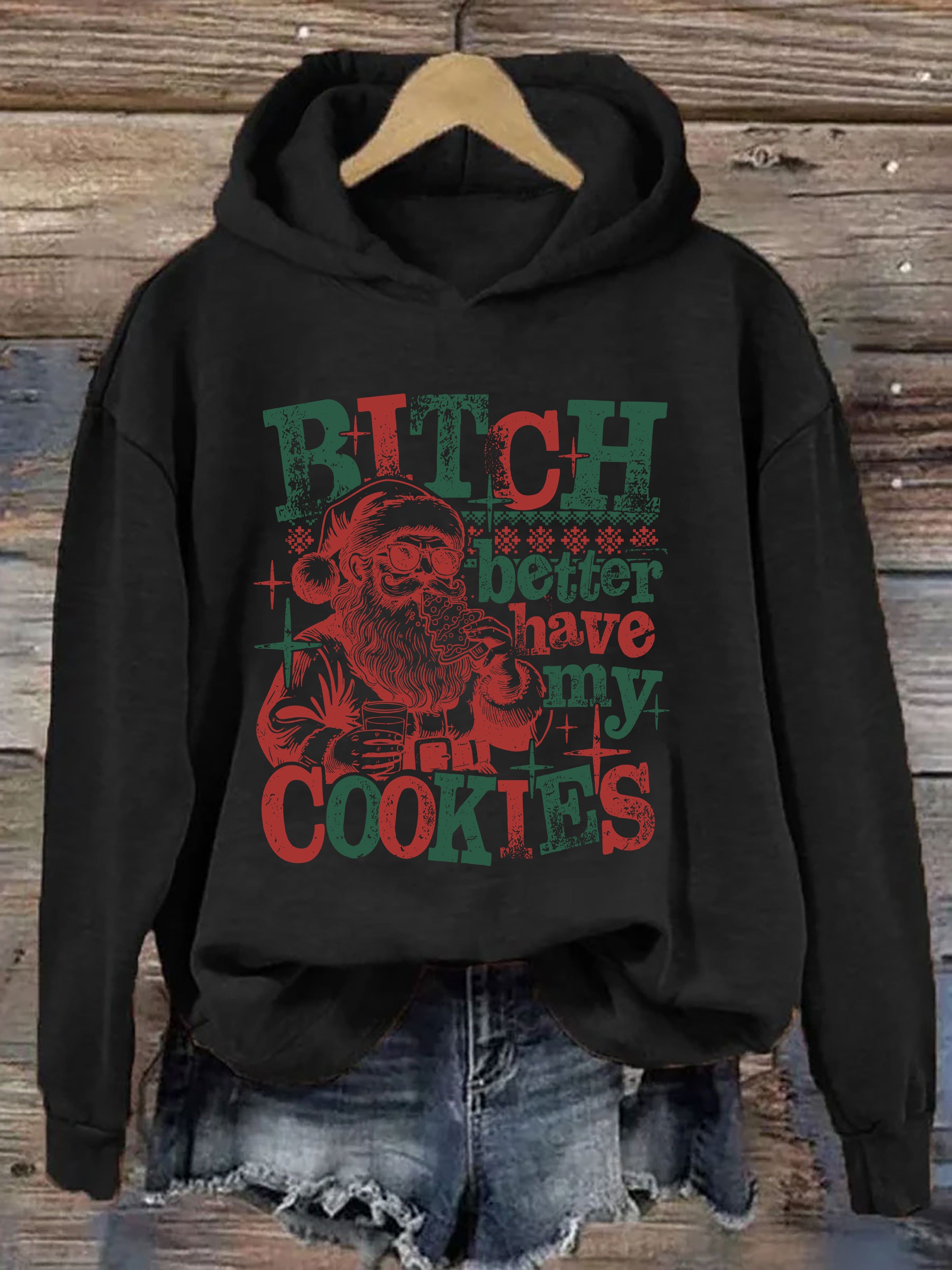 Bitch Better Have My Cookies Hoodie