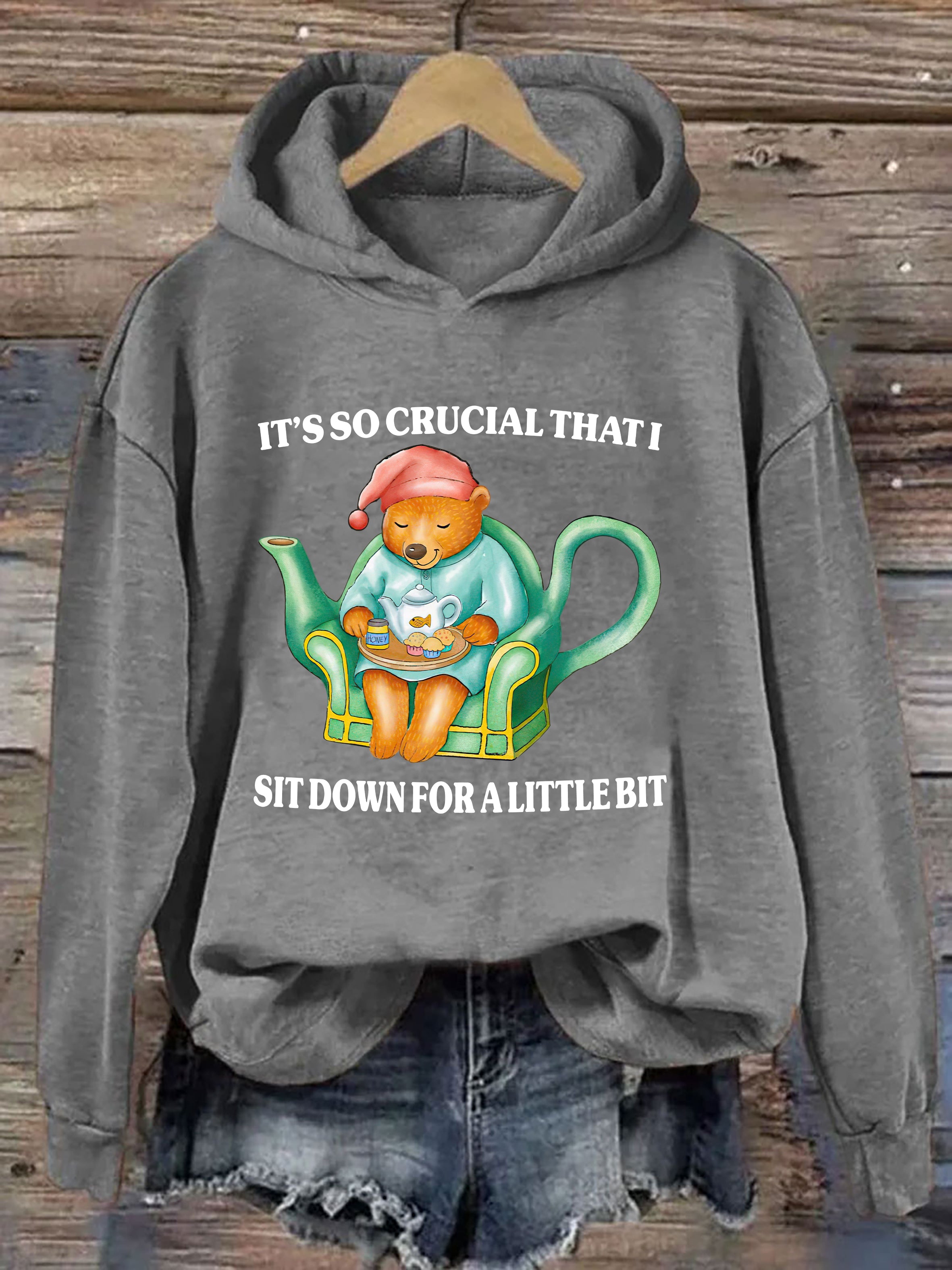 It's So Crucial That I Sit Down For A Little Bit Hoodie
