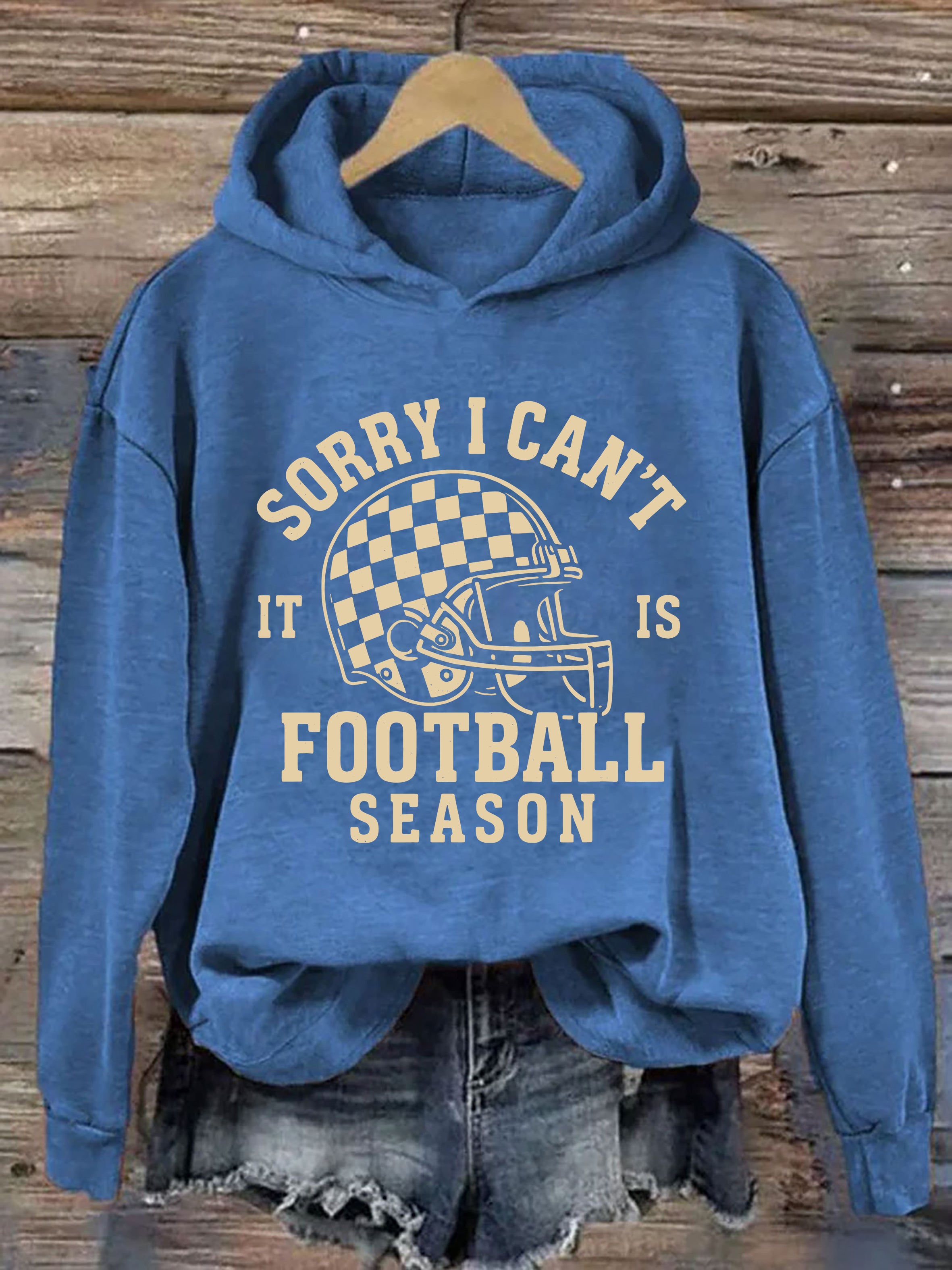 Sorry I Can't It Is Football Season Hoodie