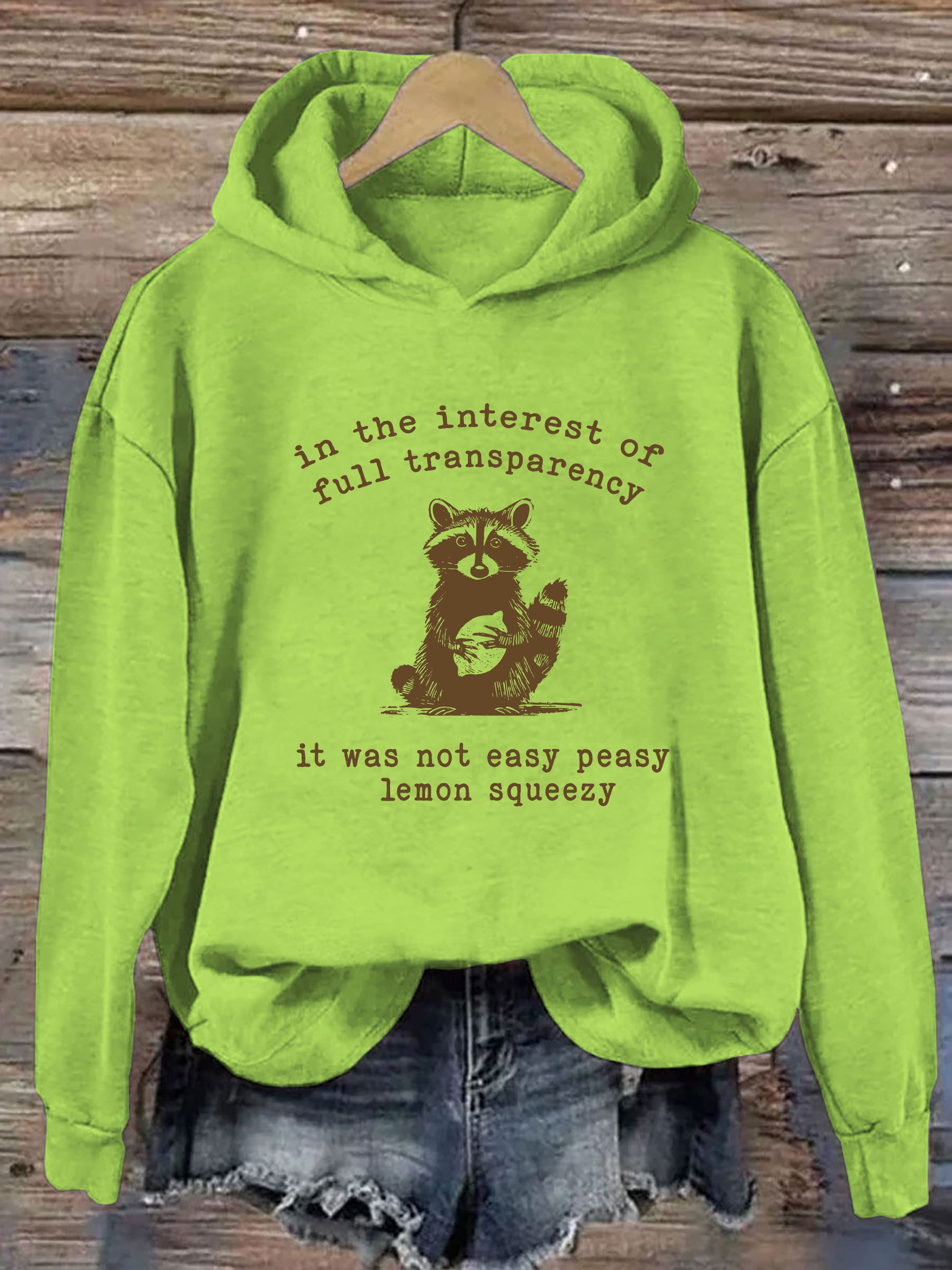 In The Interest Of Full Transparency It Was Not Easy Peasy Lemon Squeezy Hoodie