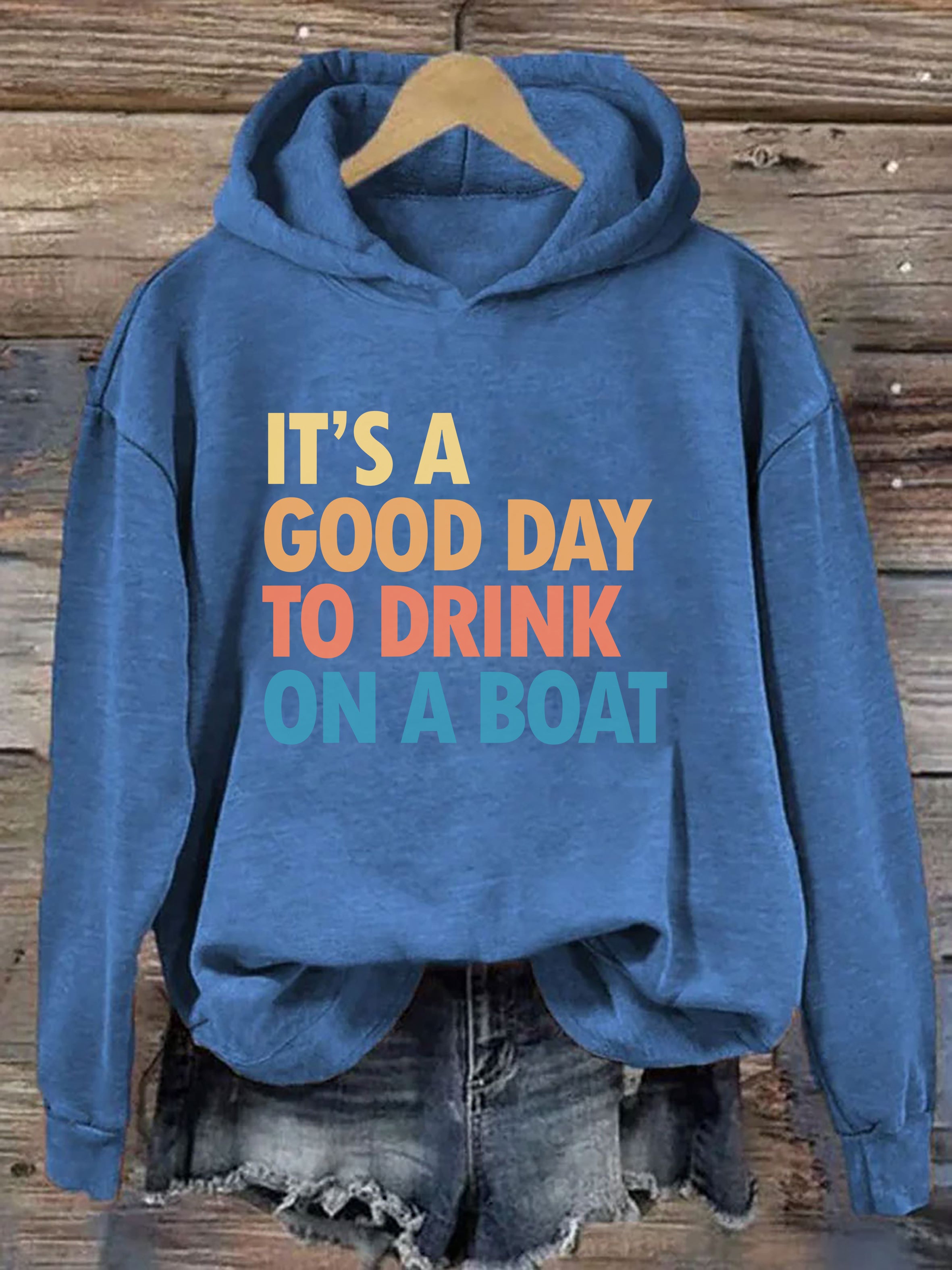 It's A Good Day To Drink On A Boat Hoodie