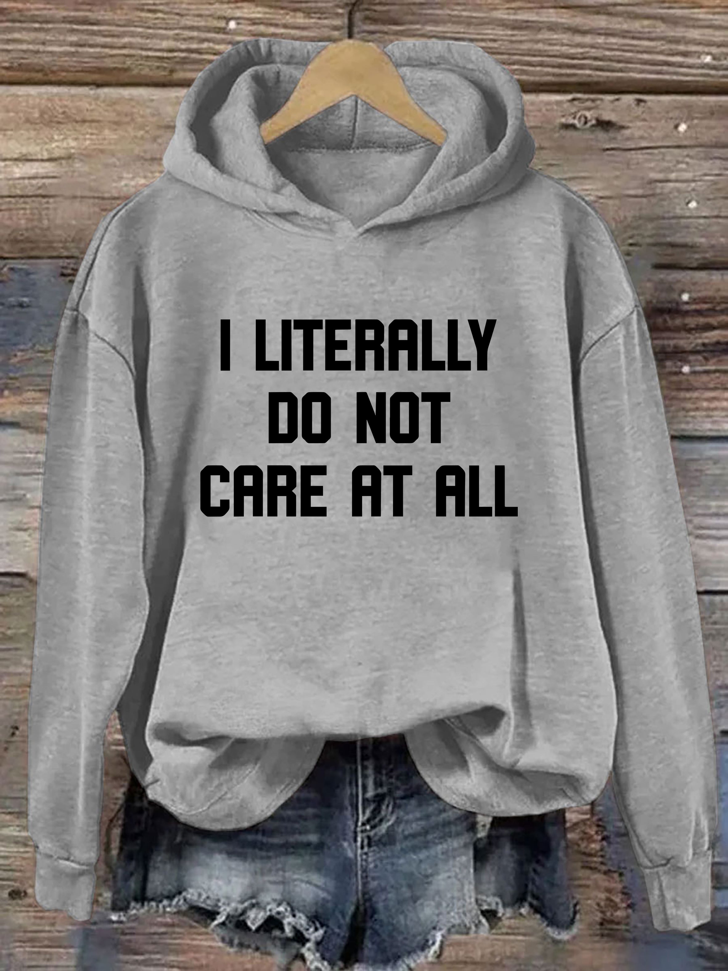 I Literally Do Not Care Hoodie