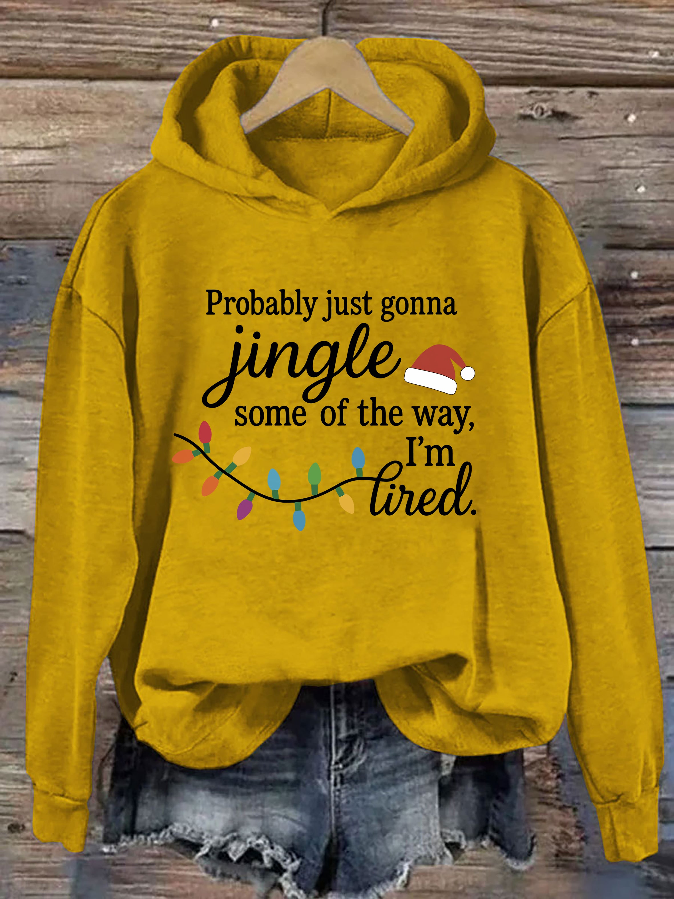 Probably Just Gonna Jingle Some Of The Way I'm Tired Hoodie