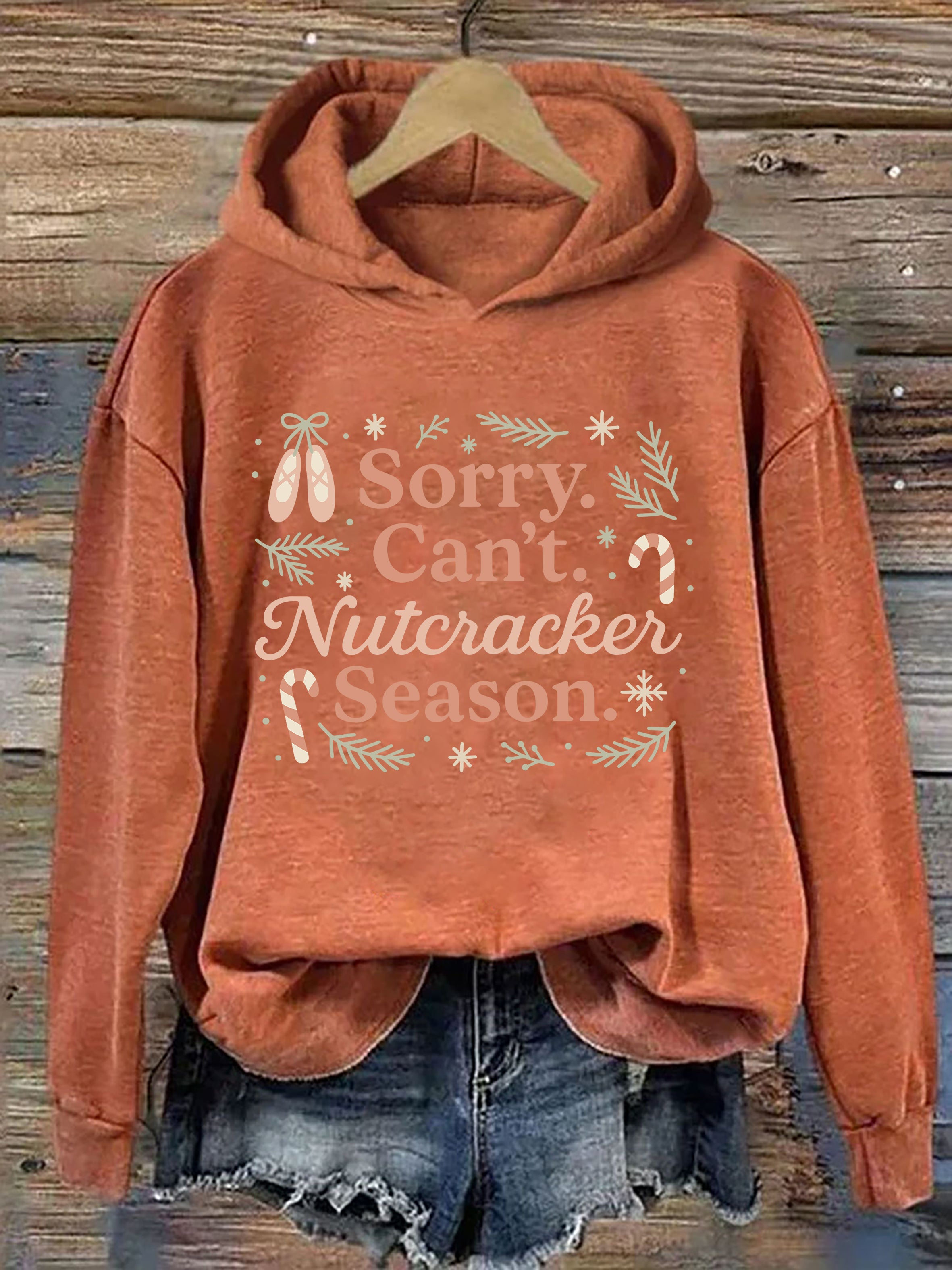 Sorry Can't Nutcracker Season Hoodie