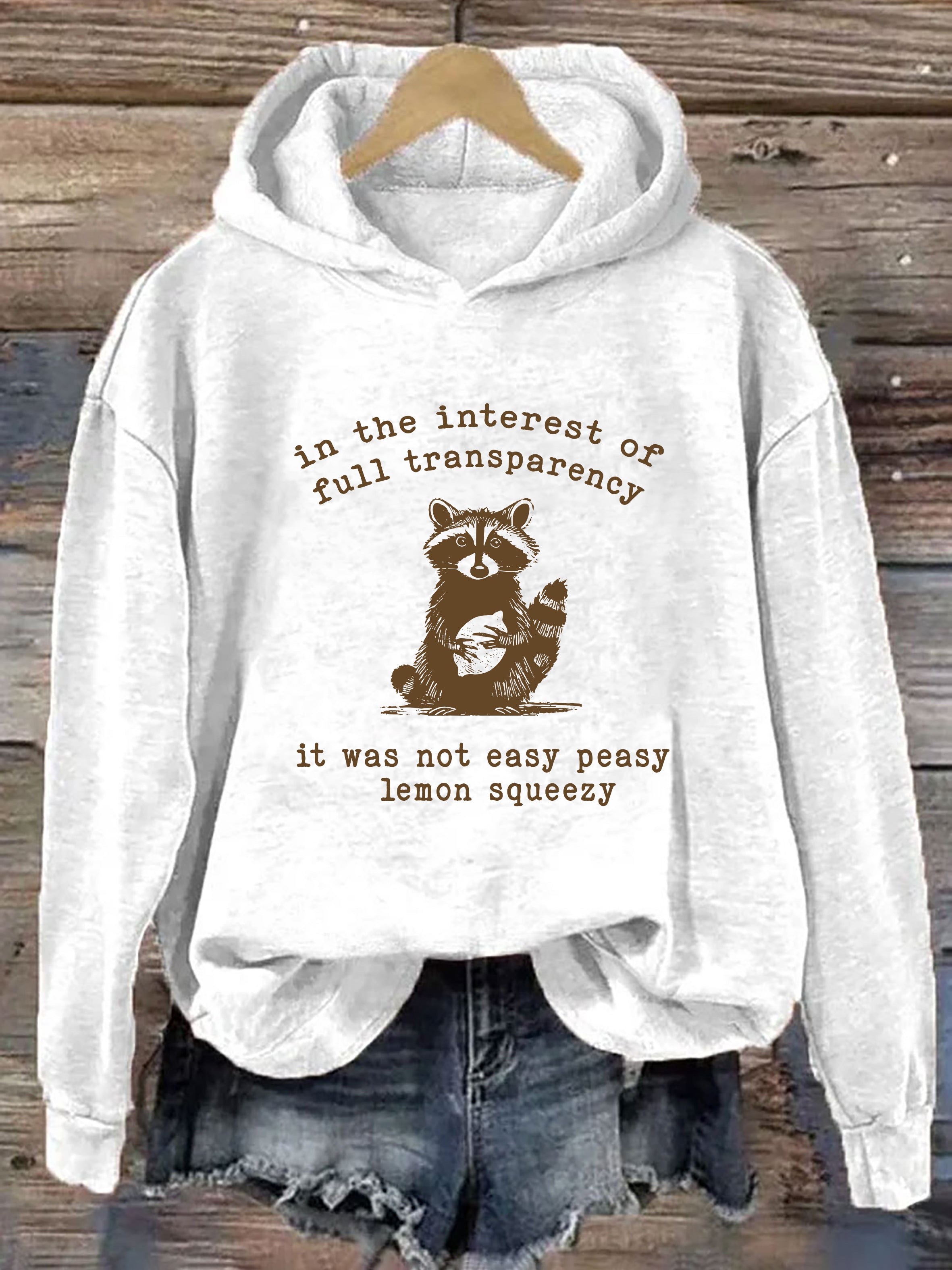 In The Interest Of Full Transparency It Was Not Easy Peasy Lemon Squeezy Hoodie